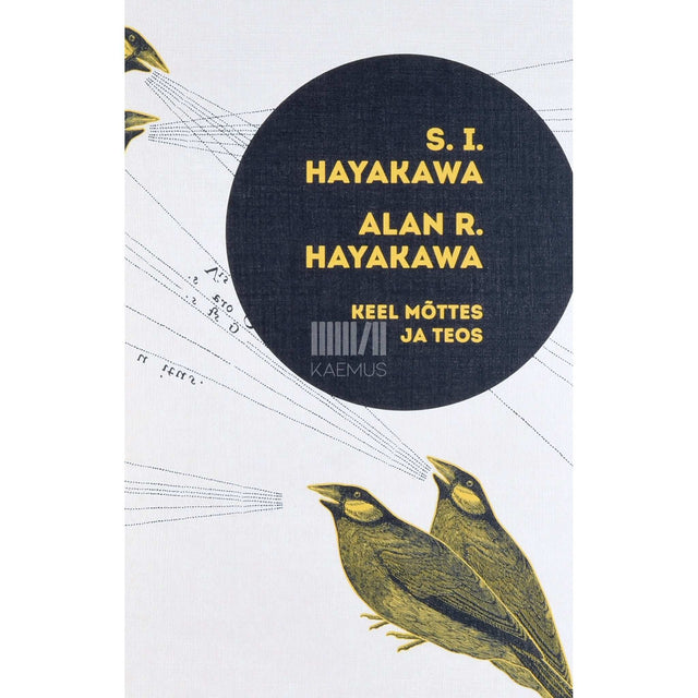 S. I. Hayakawa, Alan R. Hayakawa - Keel mõttes ja teos