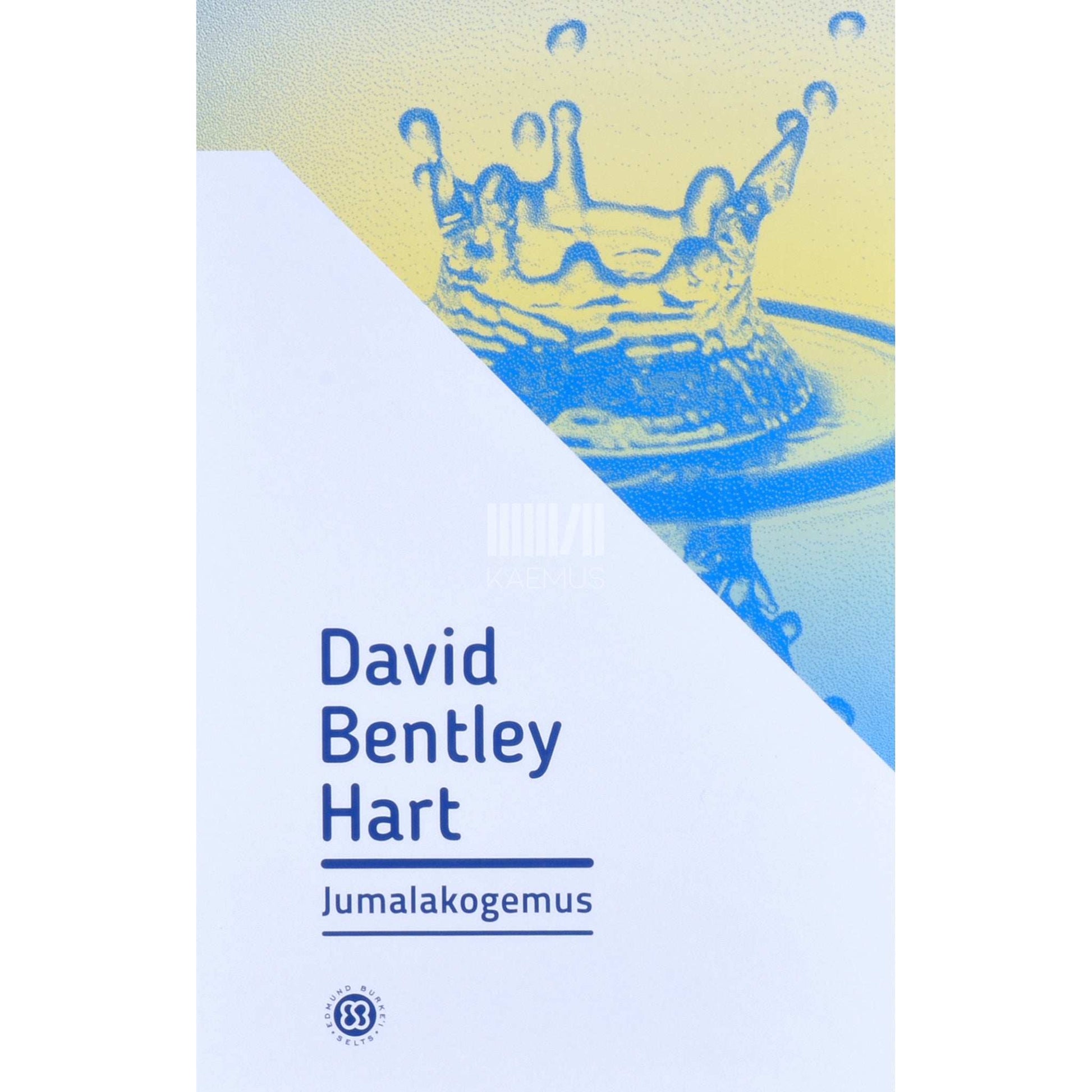 David Bentley Hart - Jumalakogemus. Olemine, teadvus, õndsus