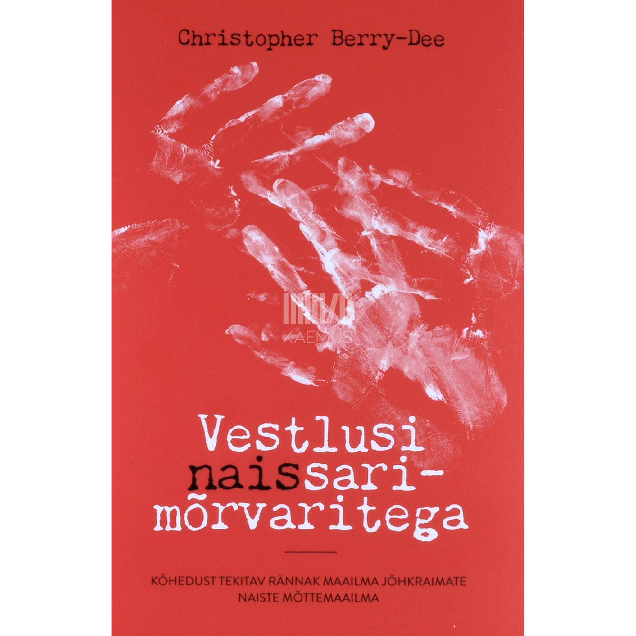 Christopher Berry-Dee Vestlusi naissarimõrvaritega