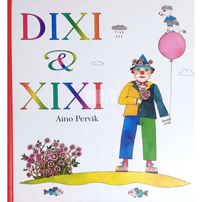Aino Pervik Dixi ja Xixi