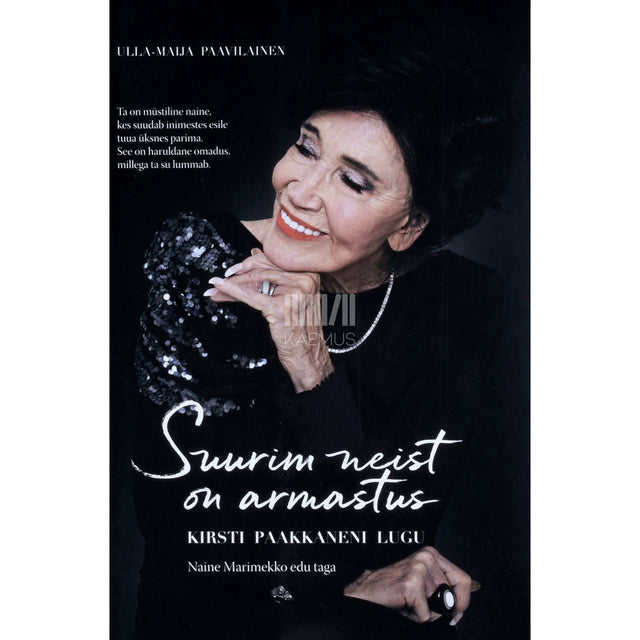 Ulla-Maija Paavilainen - Suurim neist on armastus. Kirsti Paakkaneni lugu