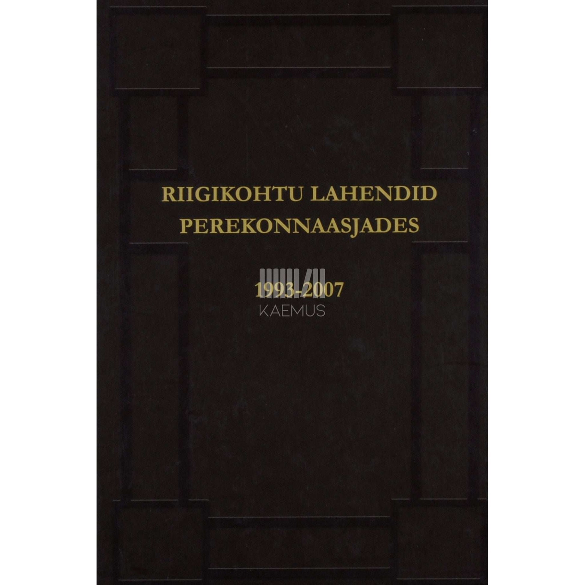 ... - Riigikohtu lahendid perekonnaasjades 1993-2007