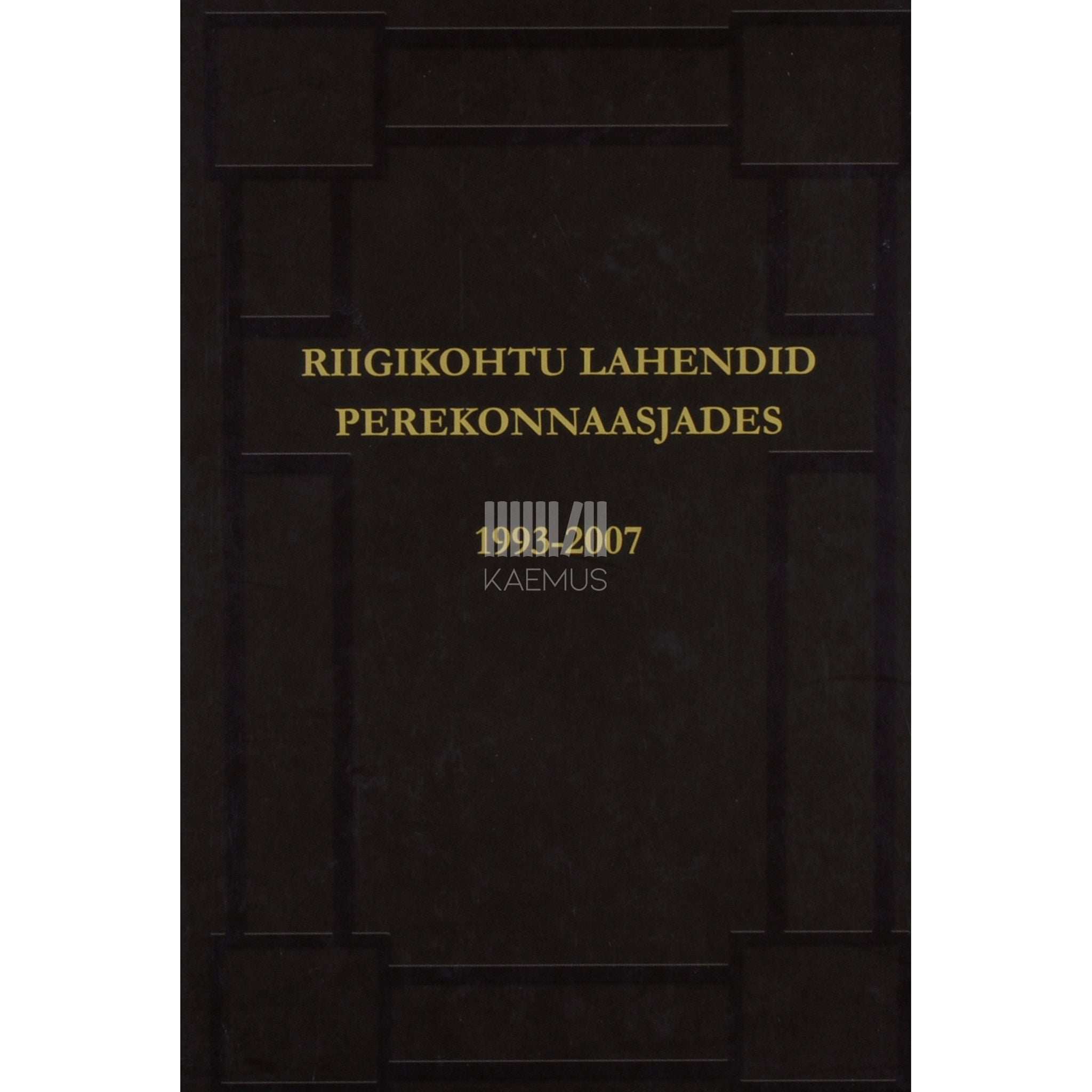 ... Riigikohtu lahendid perekonnaasjades 1993-2007