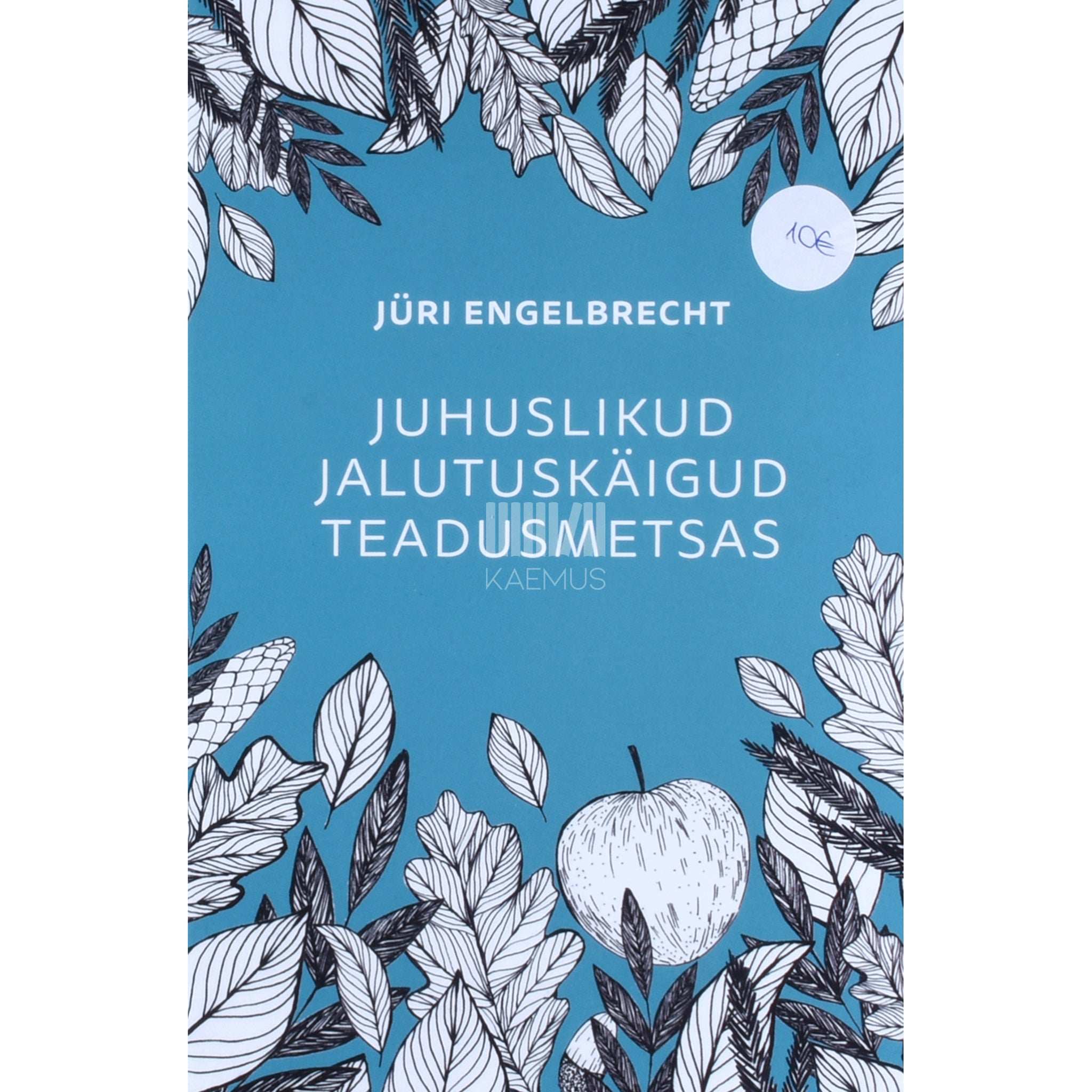 Jüri Engelbrecht Juhuslikud jalutuskäigud teadusmetsas