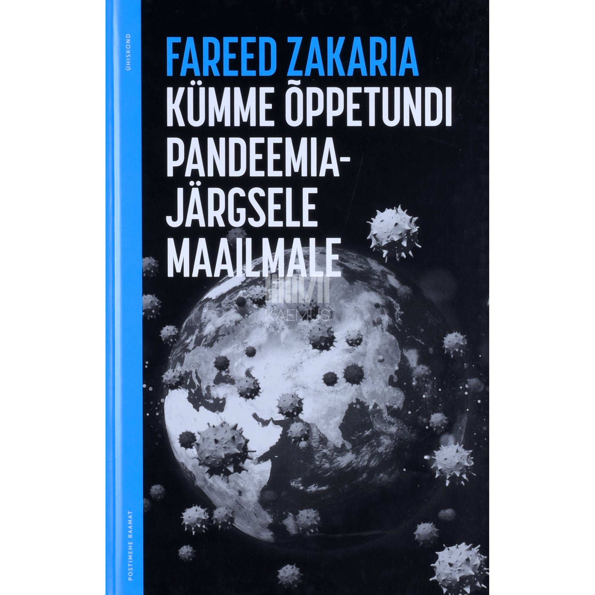 Fareed Zakaria Kümme õppetundi pandeemiajärgsele maailmale