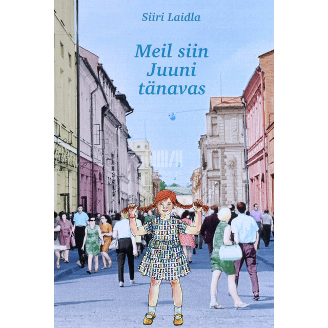 Siiri Laidla - Meil siin Juuni tänavas