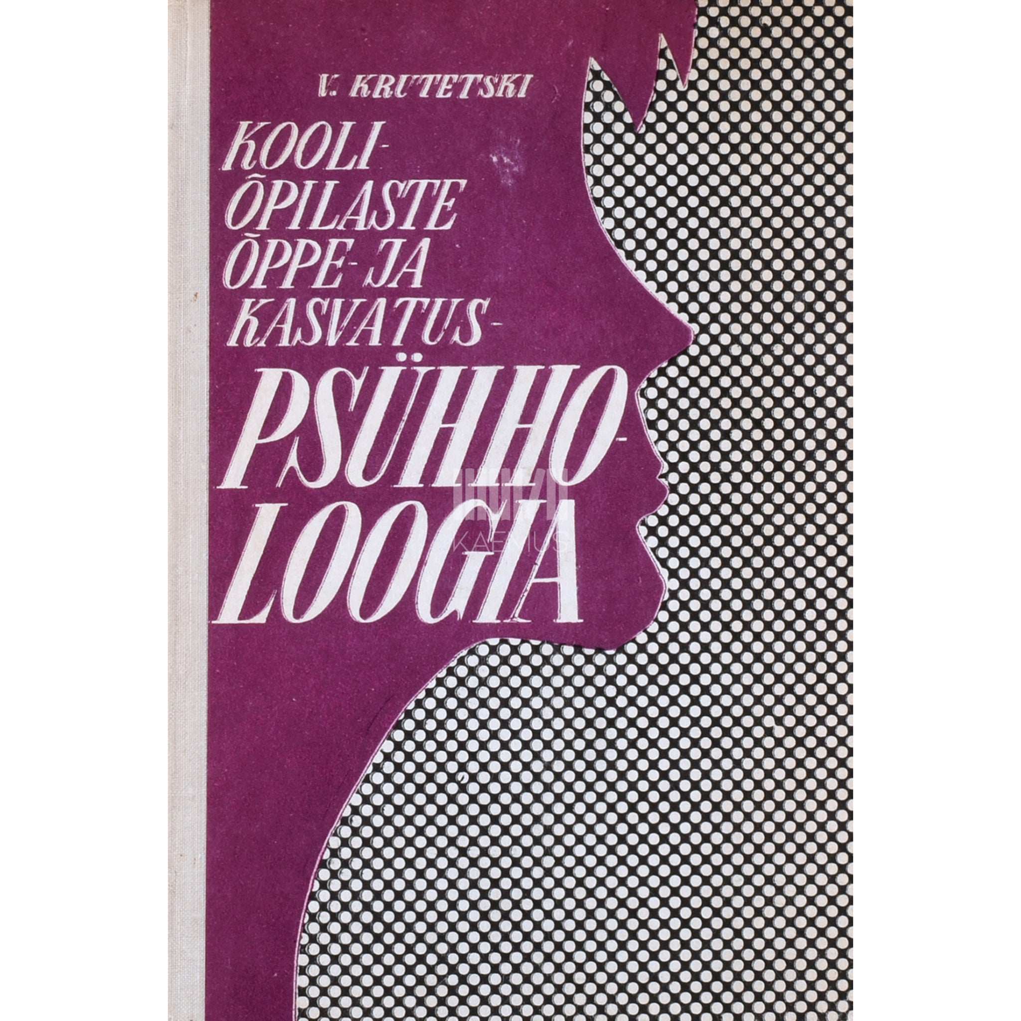 Vadim Krutetski Kooliõpilaste õppe- ja kasvatuspsühholoogia