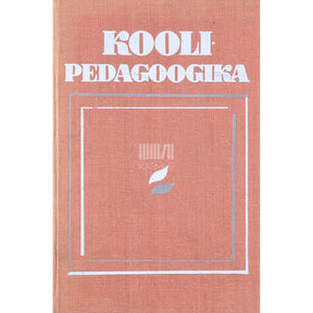 ... Koolipedagoogika. Õppevahend pedagoogilise instituudi üliõpilastele