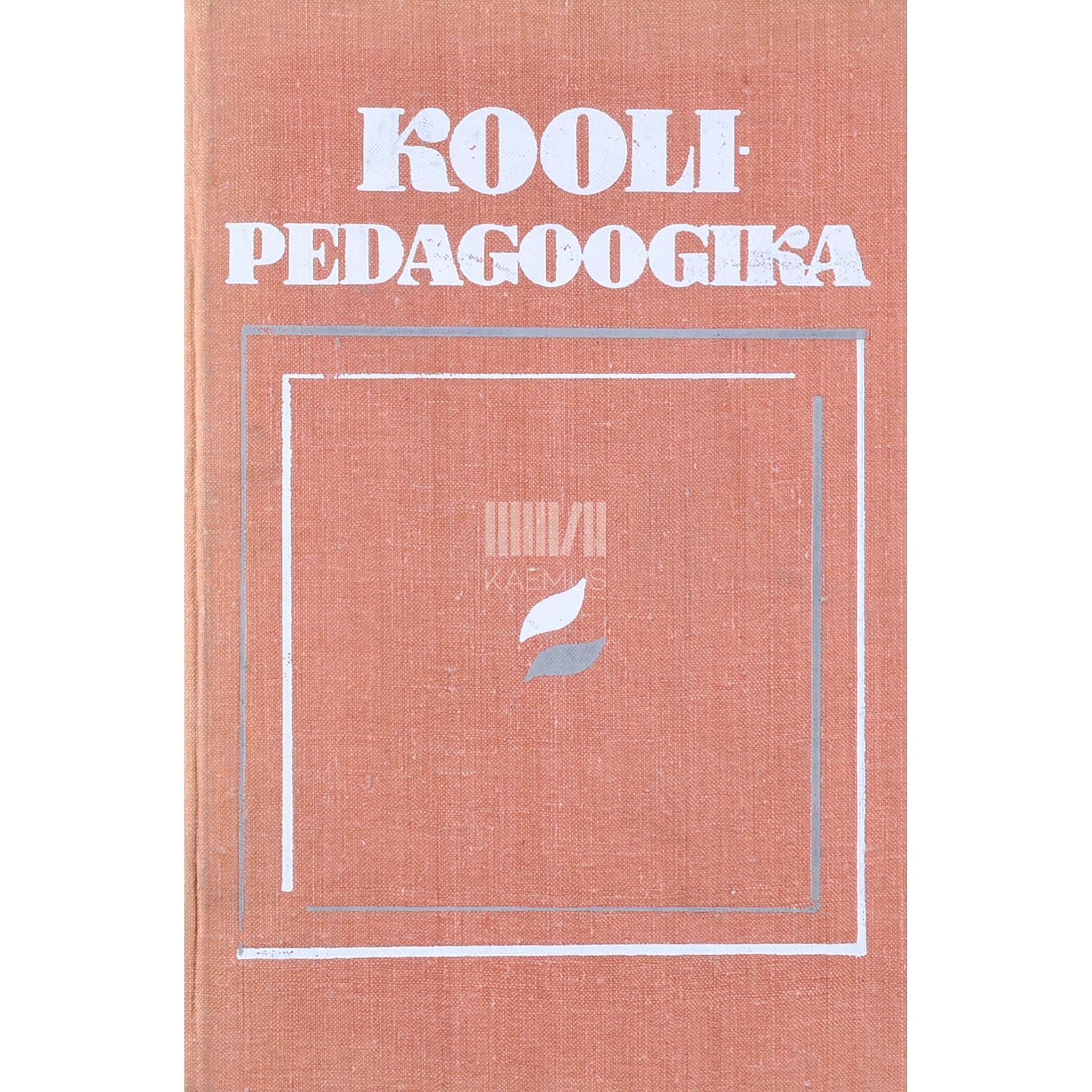 ... Koolipedagoogika. Õppevahend pedagoogilise instituudi üliõpilastele