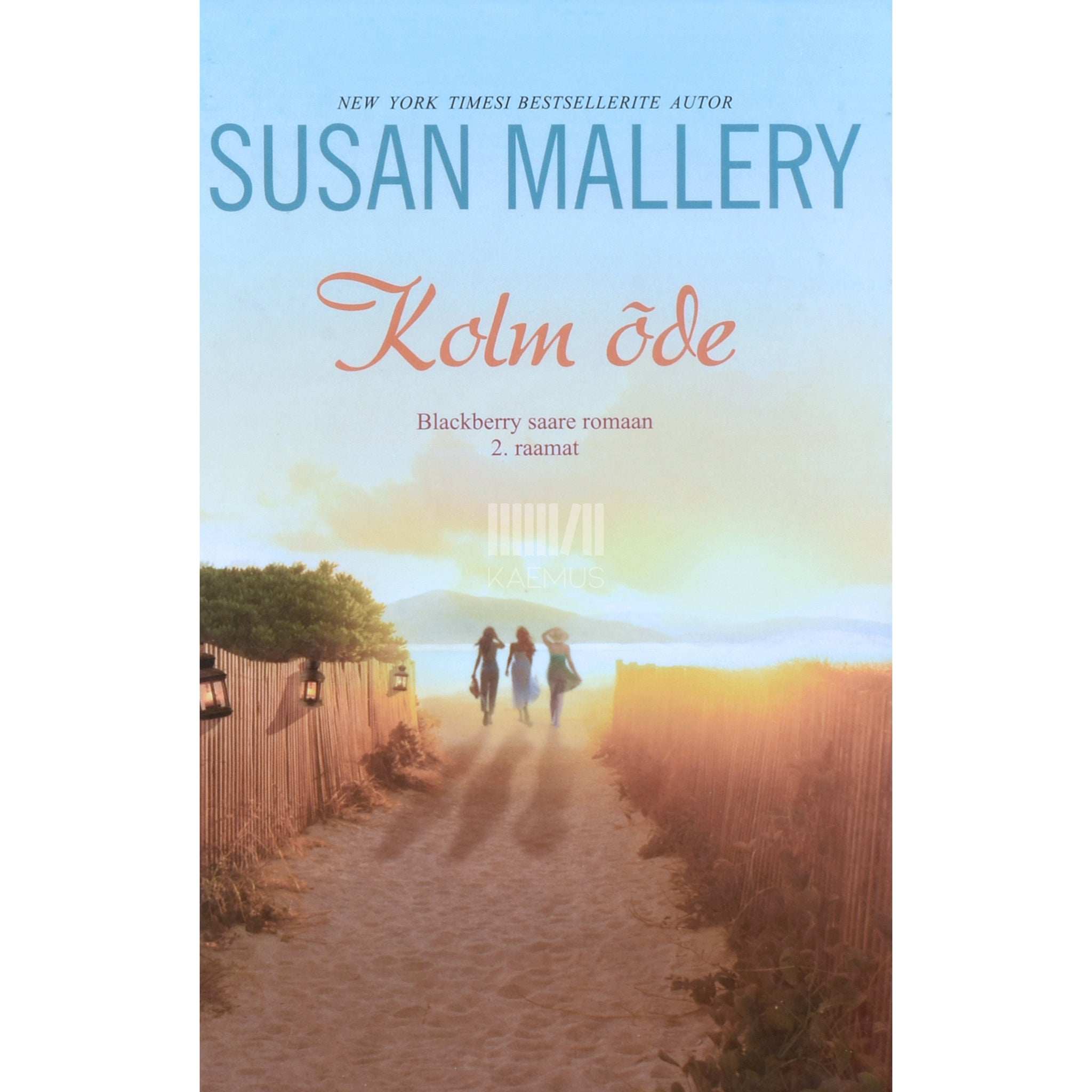 Susan Mallery Kolm õde. Blackberry saare romaan 2. osa