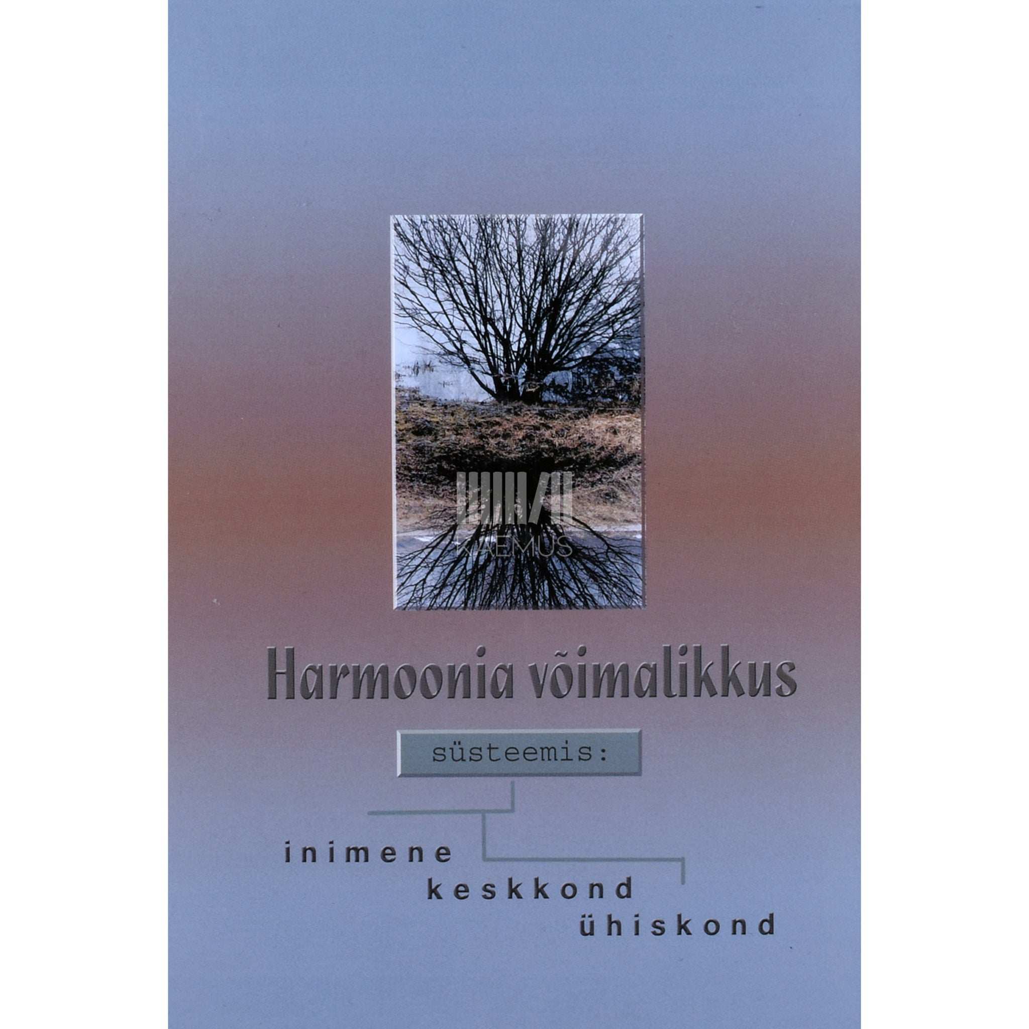 ... Harmoonia võimalikkus süsteemis inimene - keskkond - ühiskond