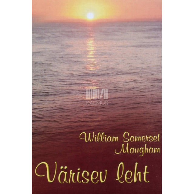 William Somerset Maugham - Värisev leht. Novelle. Novelle Lõunamere saartelt