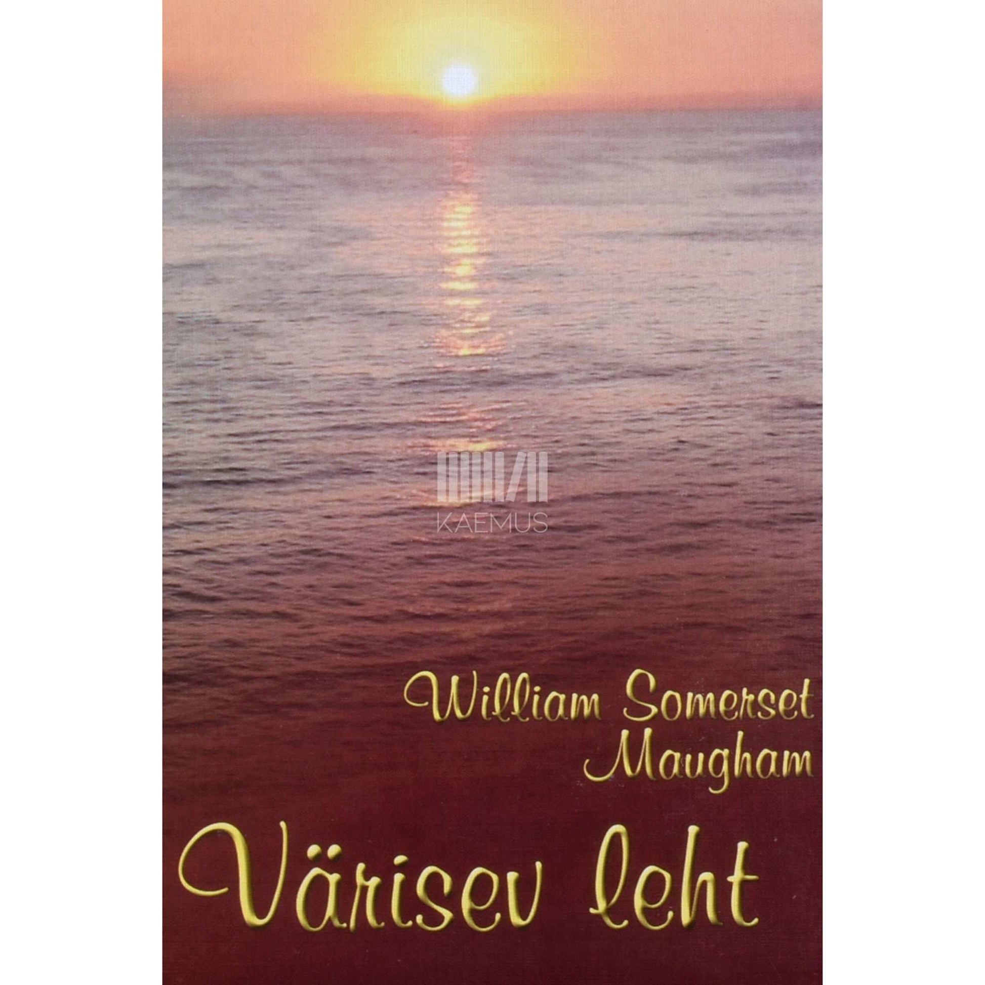 William Somerset Maugham - Värisev leht. Novelle. Novelle Lõunamere saartelt
