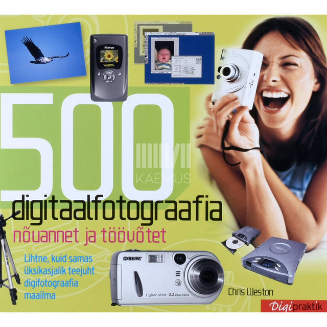 Chris Weston - 500 digitaalfotograafia nõuannet ja töövõtet