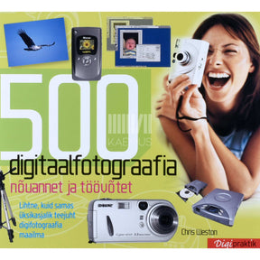 Chris Weston 500 digitaalfotograafia nõuannet ja töövõtet