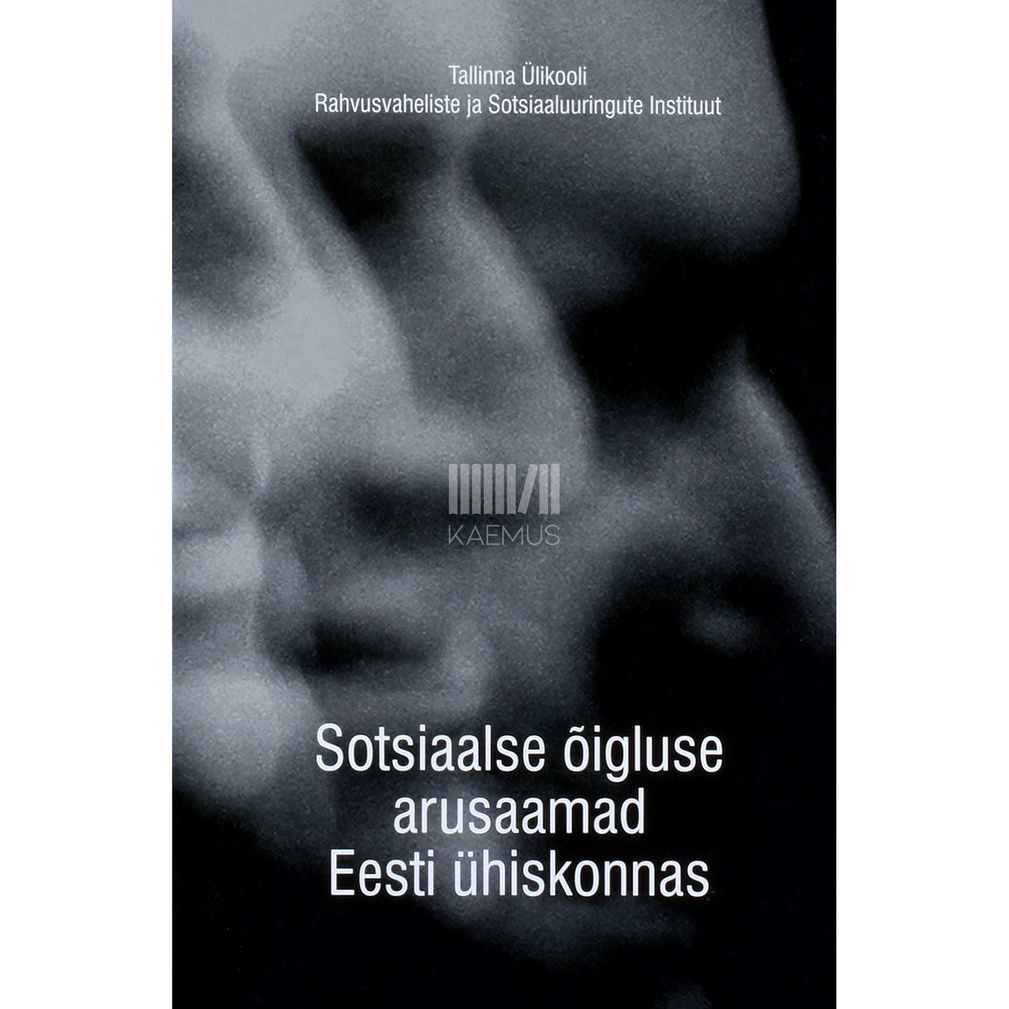 ... Sotsiaalse õigluse arusaamad Eesti ühiskonnas