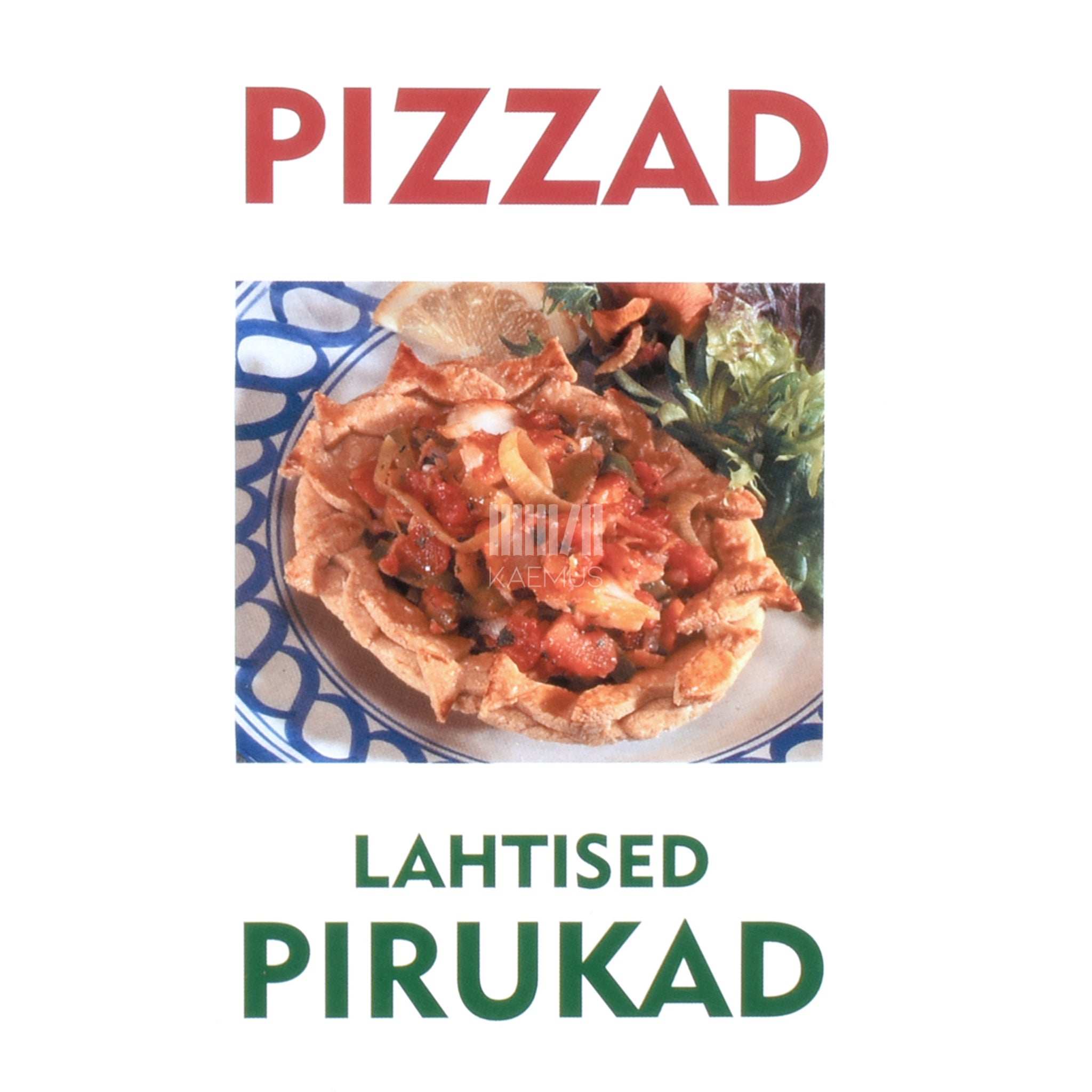 ... Pizzad ja lahtised pirukad