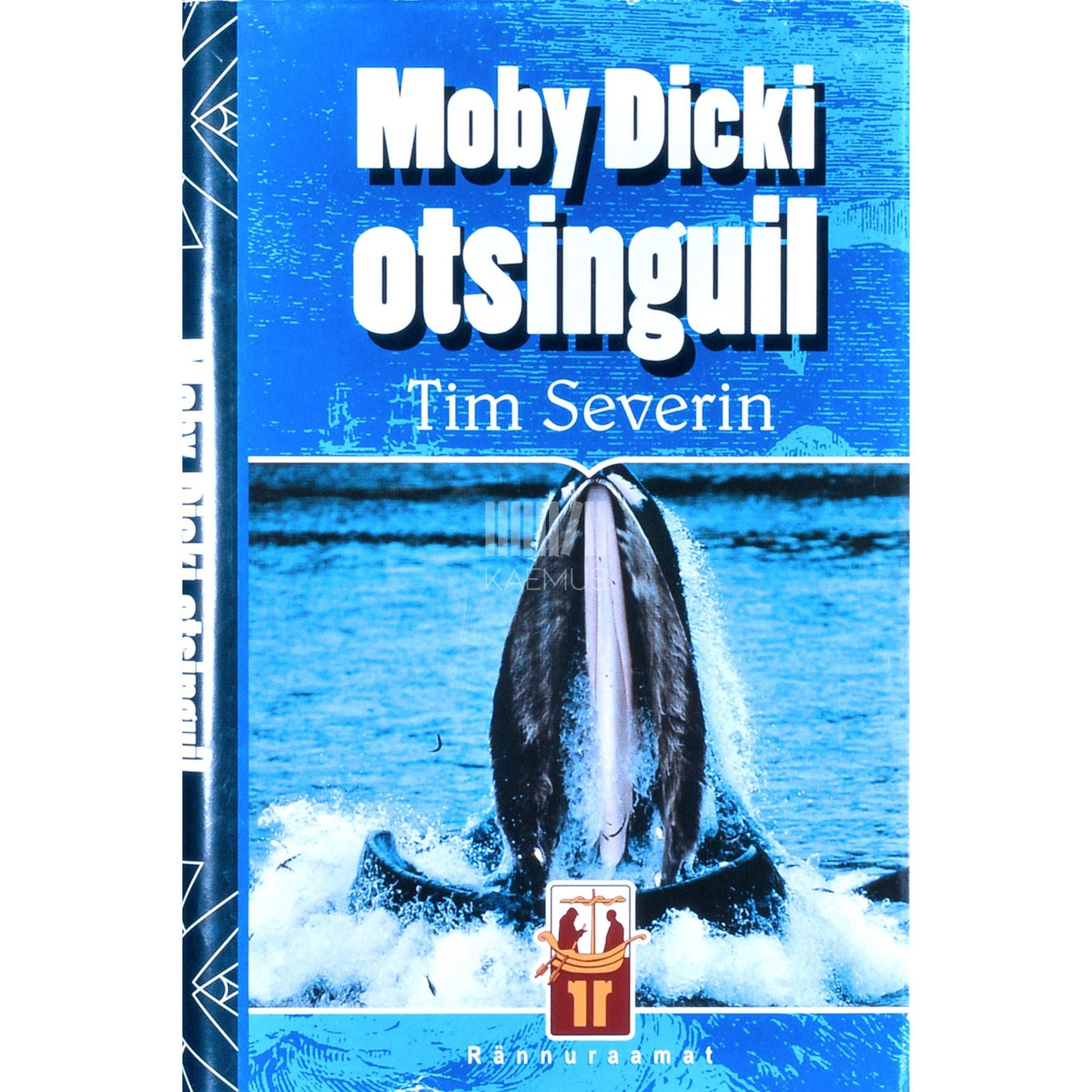Tim Severin - Moby Dicki otsinguil. Valge vaala otsimisretk