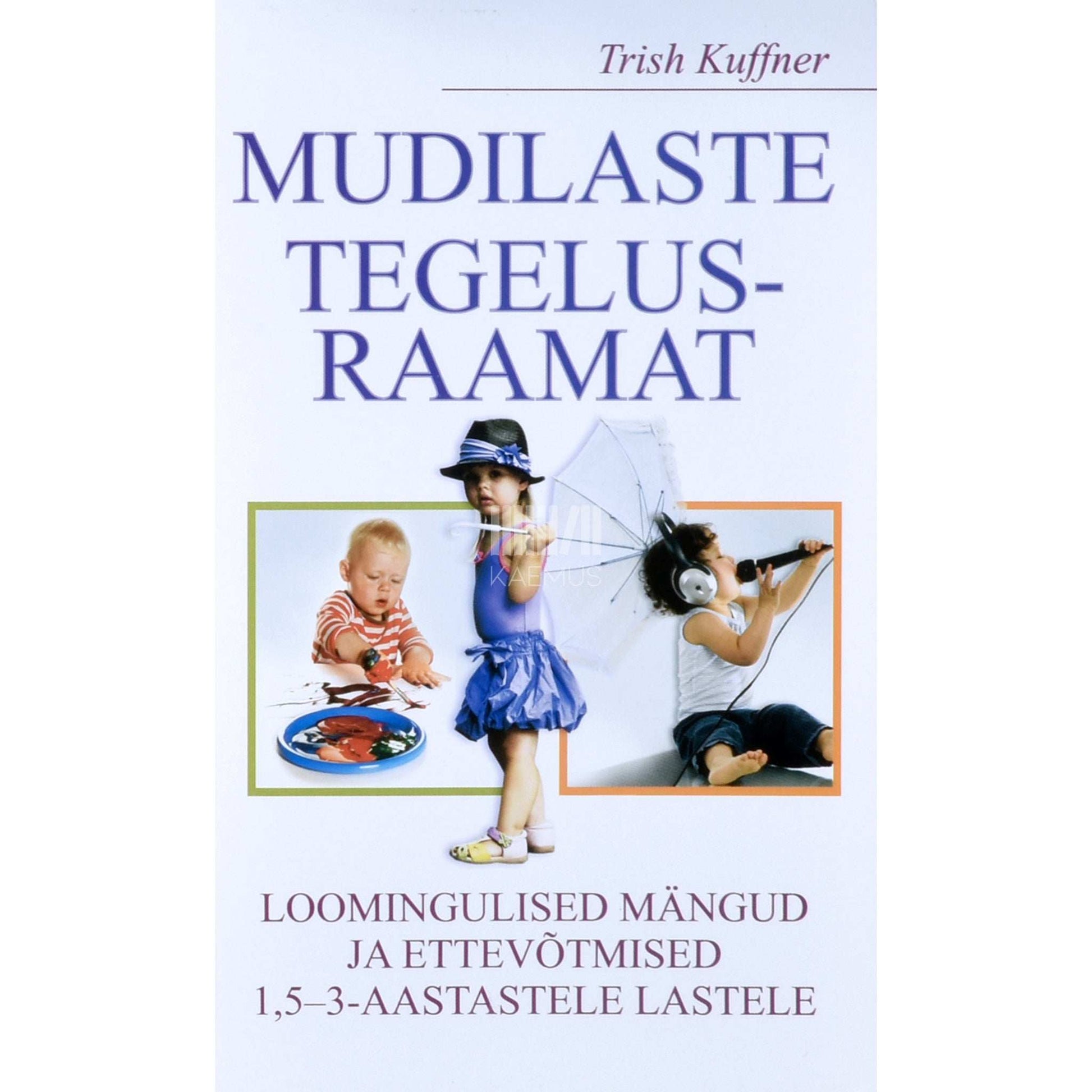 Trish Kuffner - Mudilaste tegelusraamat