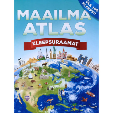 ... - Maailma atlas. Kleepsuraamat. Üle 150 kleepsu