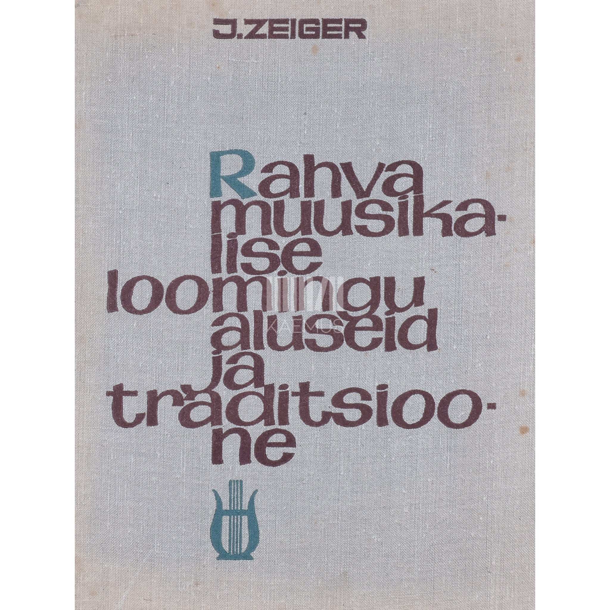 Juhan Zeiger Rahva muusikalise loomingu aluseid ja traditsioone
