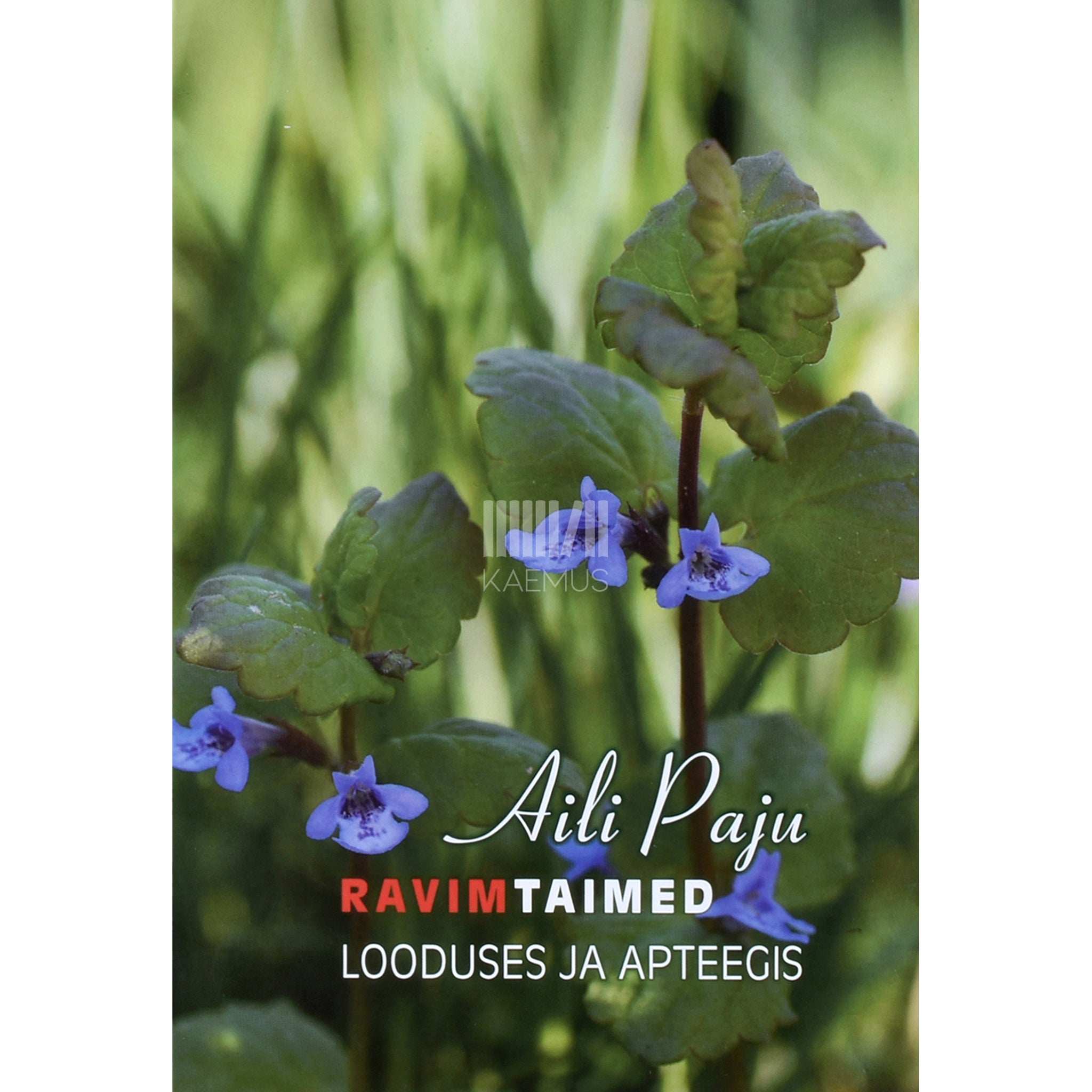 Aili Paju Ravimtaimed looduses ja apteegis