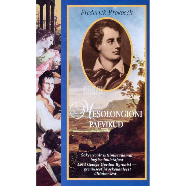 Frederic Prokosch - Mesolongioni päevikud. Romaan lord George Gordon Byronist