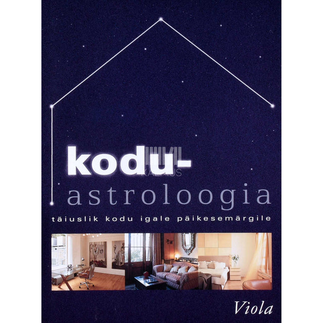 Paul Wade - Koduastroloogia. Täiuslik kodu igale päikesemärgile