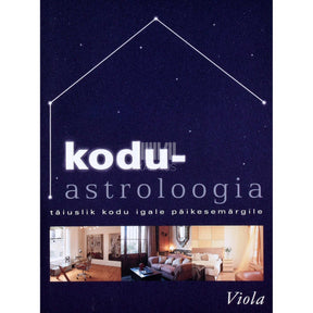 Paul Wade Koduastroloogia. Täiuslik kodu igale päikesemärgile