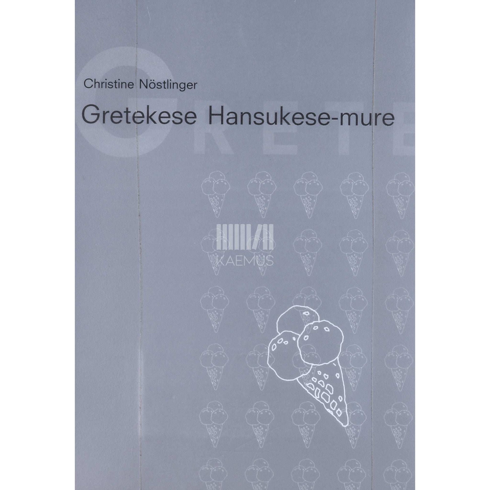 Christine Nöstlinger - Gretekese Hansukese-mure