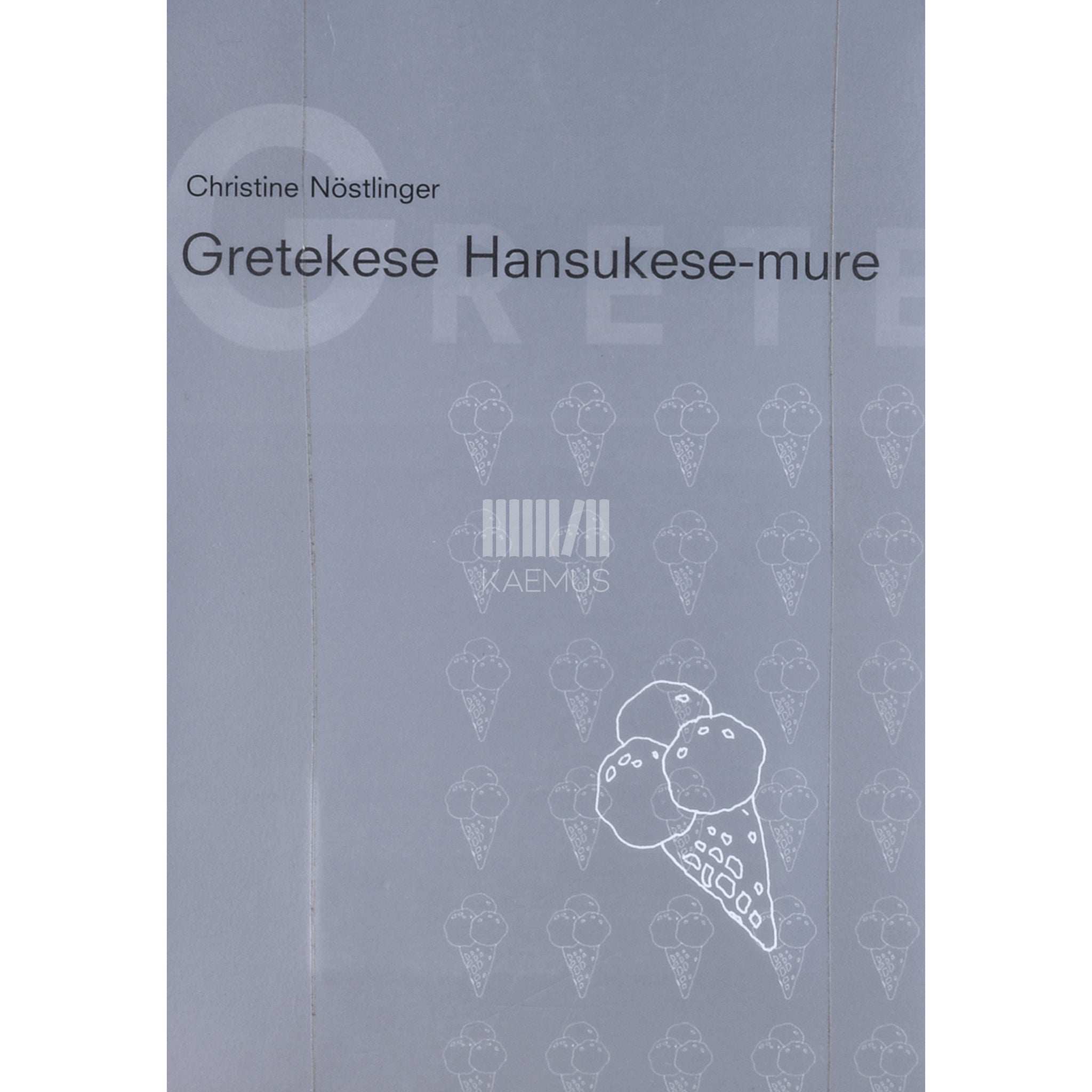 Christine Nöstlinger Gretekese Hansukese-mure