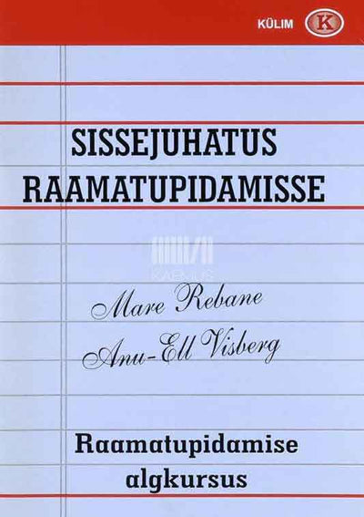 Sissejuhatus raamatupidamisse. Raamatupidamise alused - Kaemus