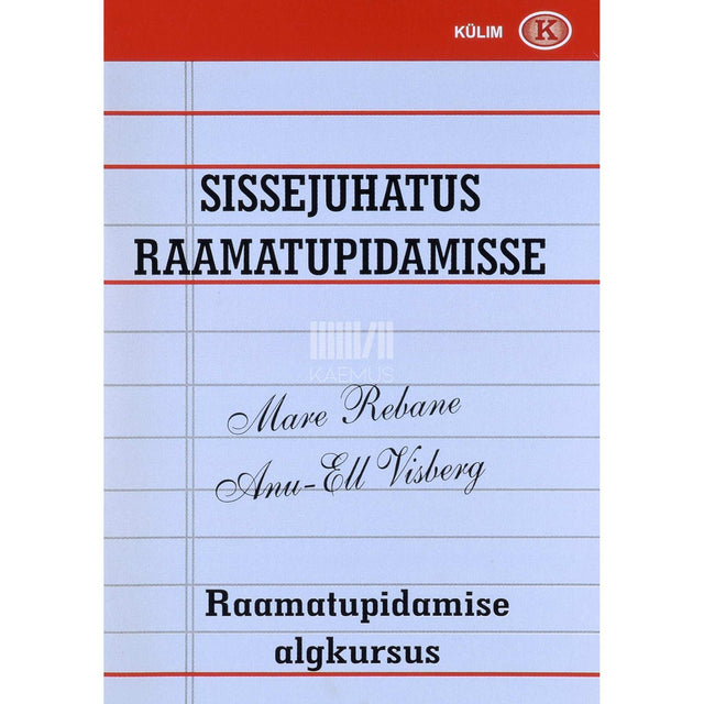 Mare Rebane, Anu-Ell Visberg - Sissejuhatus raamatupidamisse. Raamatupidamise alused