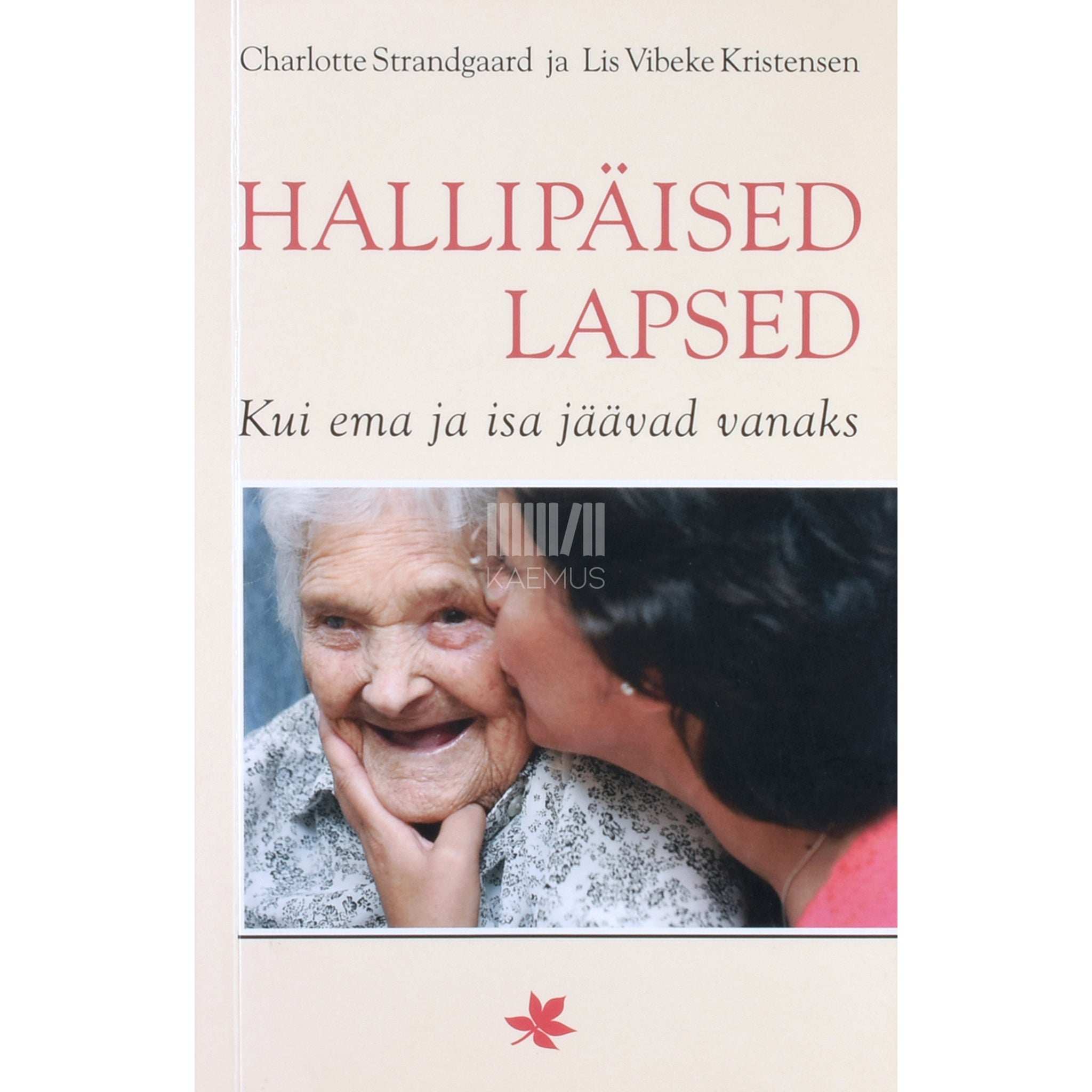 Charlotte Starndgaard Hallipäised lapsed. Kui ema ja isa jäävad vanaks