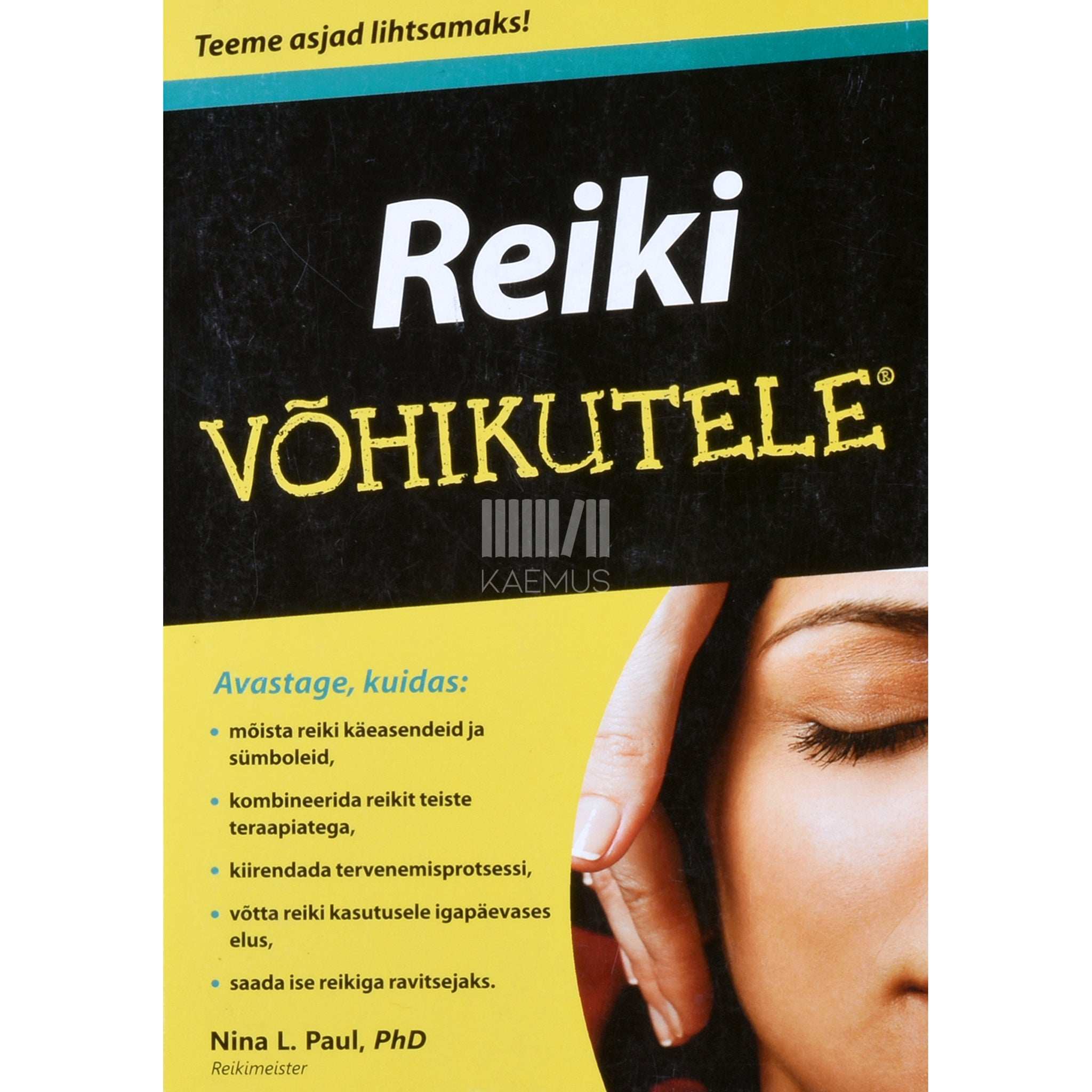 Nina L. Paul Reiki võhikutele. Leidke reiki abil kergendust, rahu ja valgustatust