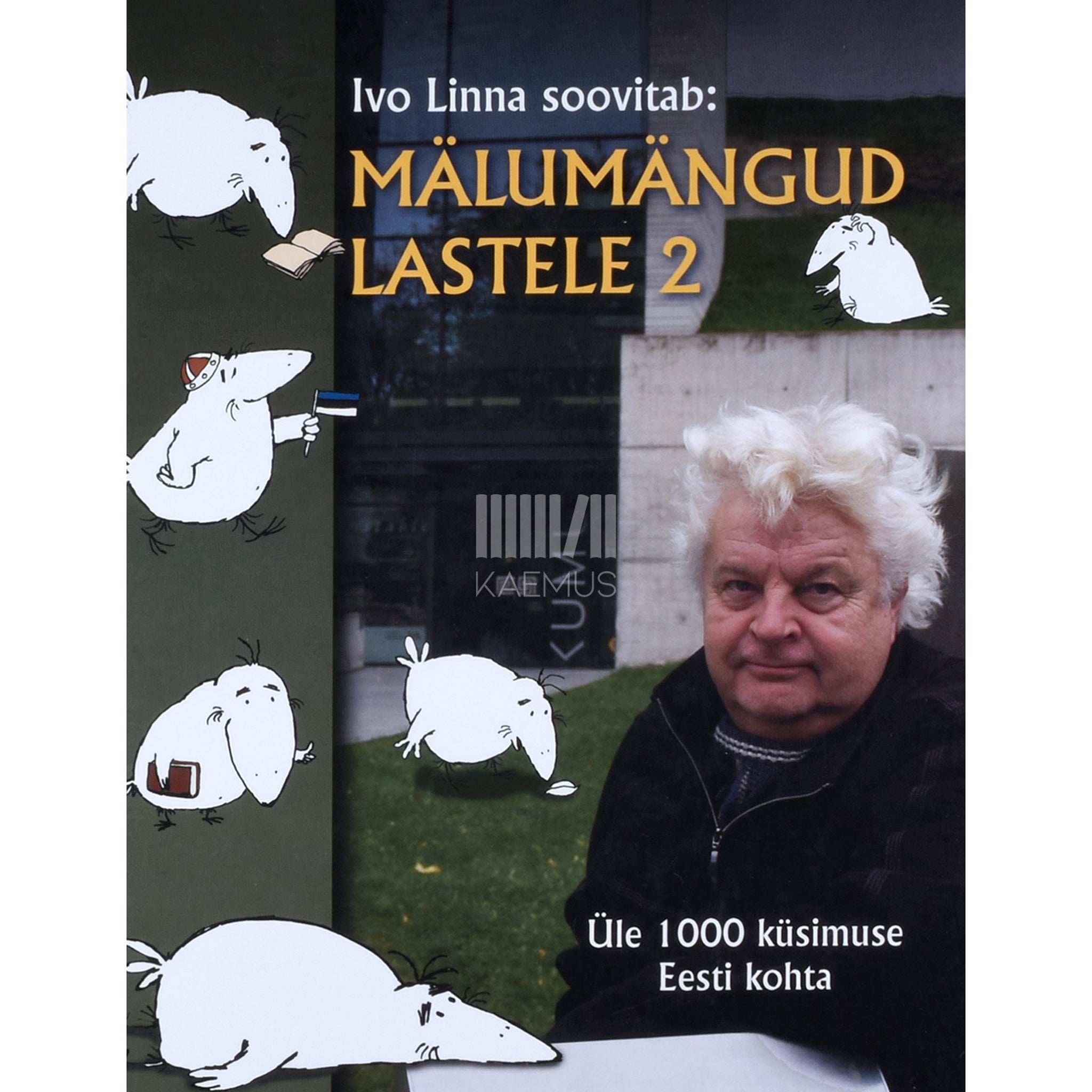 ... - Mälumängud lastele 2. osa. Üle 1000 küsimuse Eesti kohta