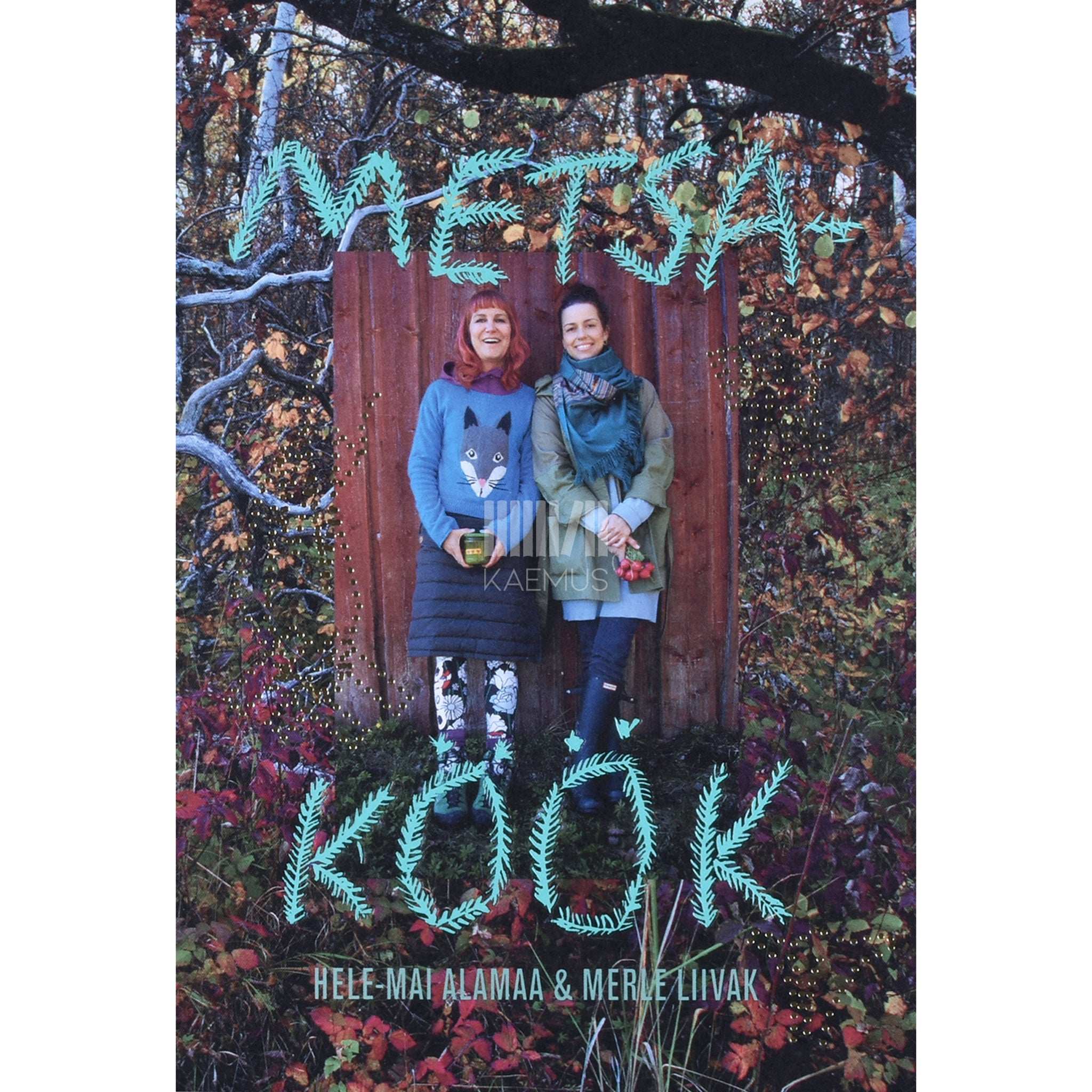 Hele-Mai Alamaa, Merle Liivak Metsaköök