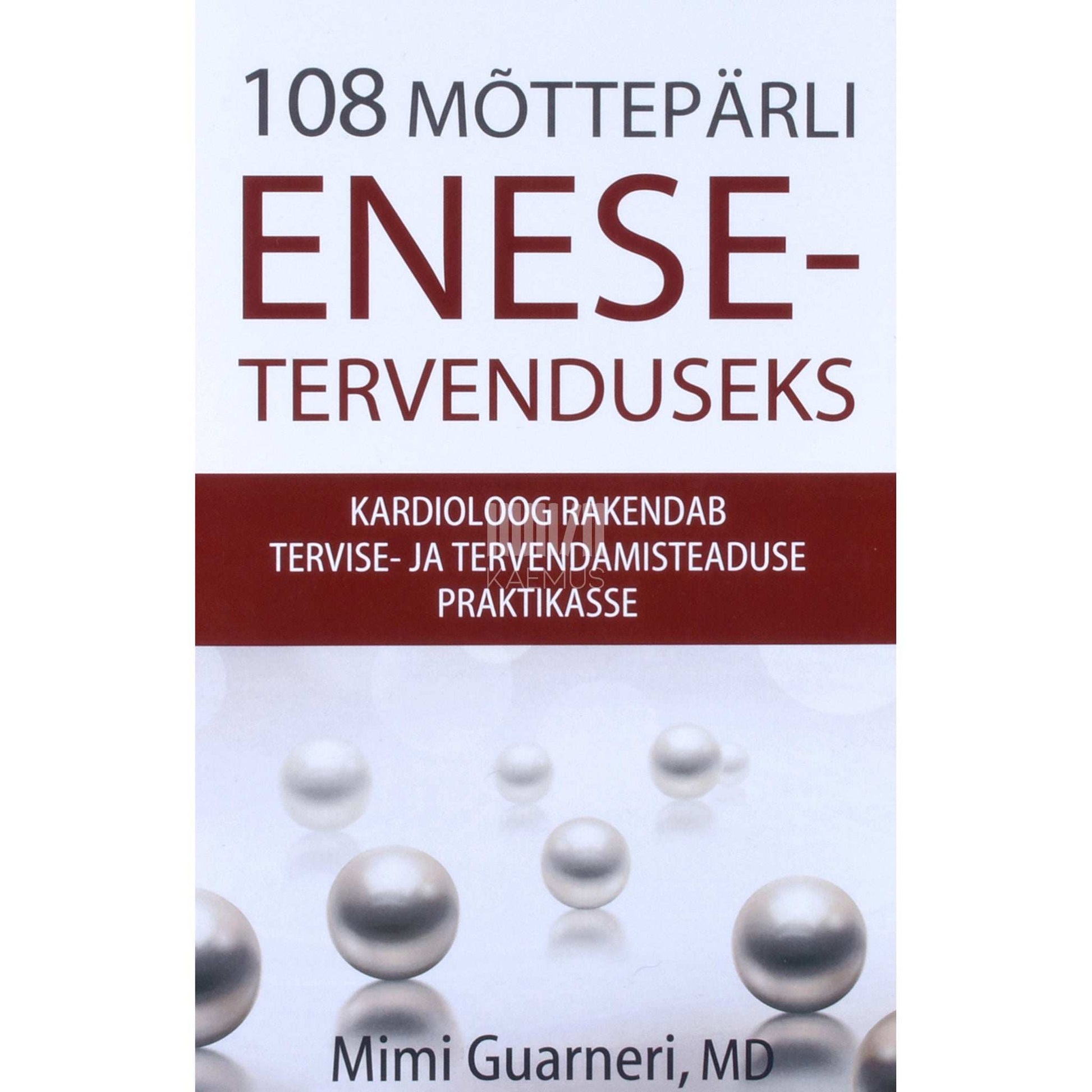 Mimi Guarneri - 108 mõttepärli enesetervenduseks