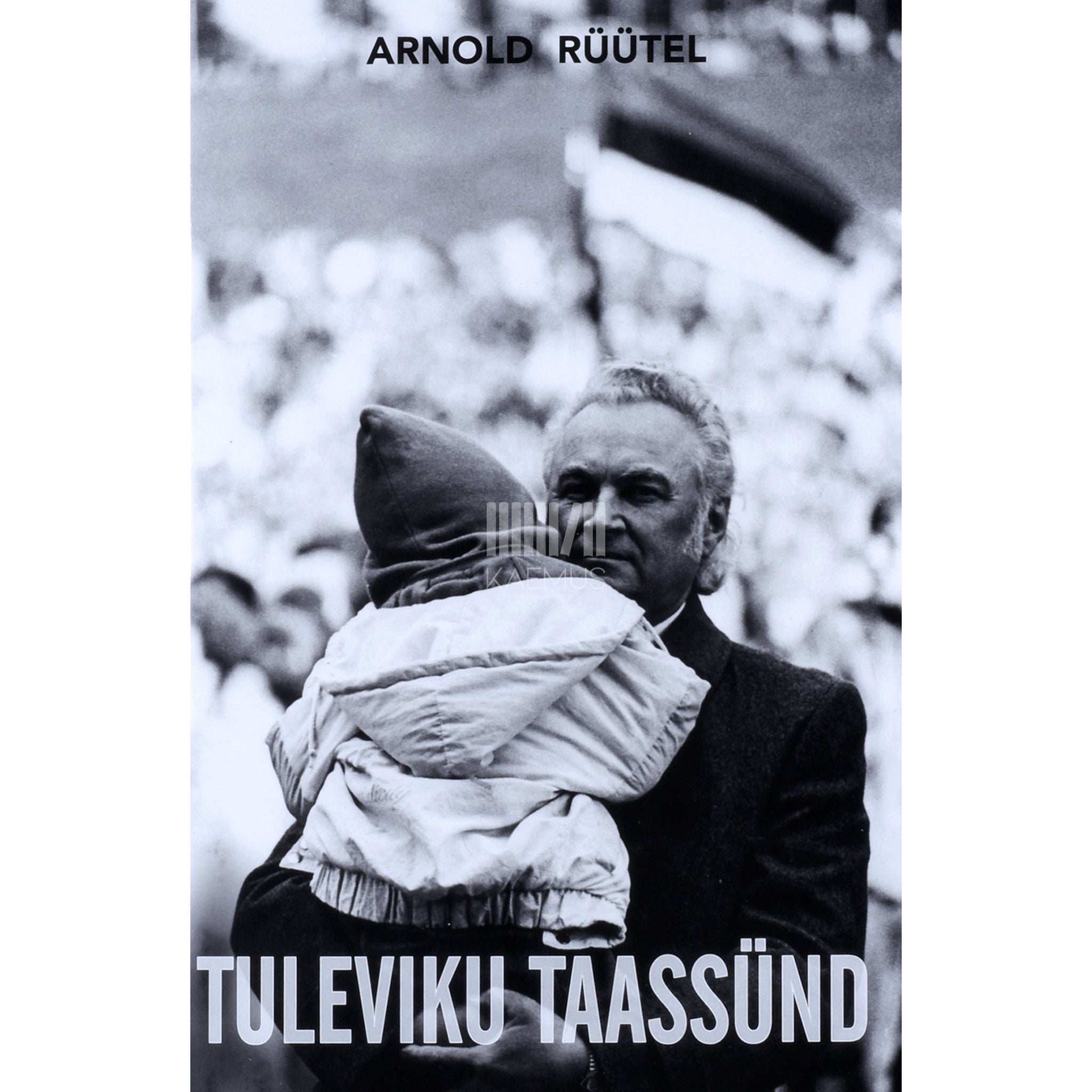 Arnold Rüütel - Tuleviku taassünd