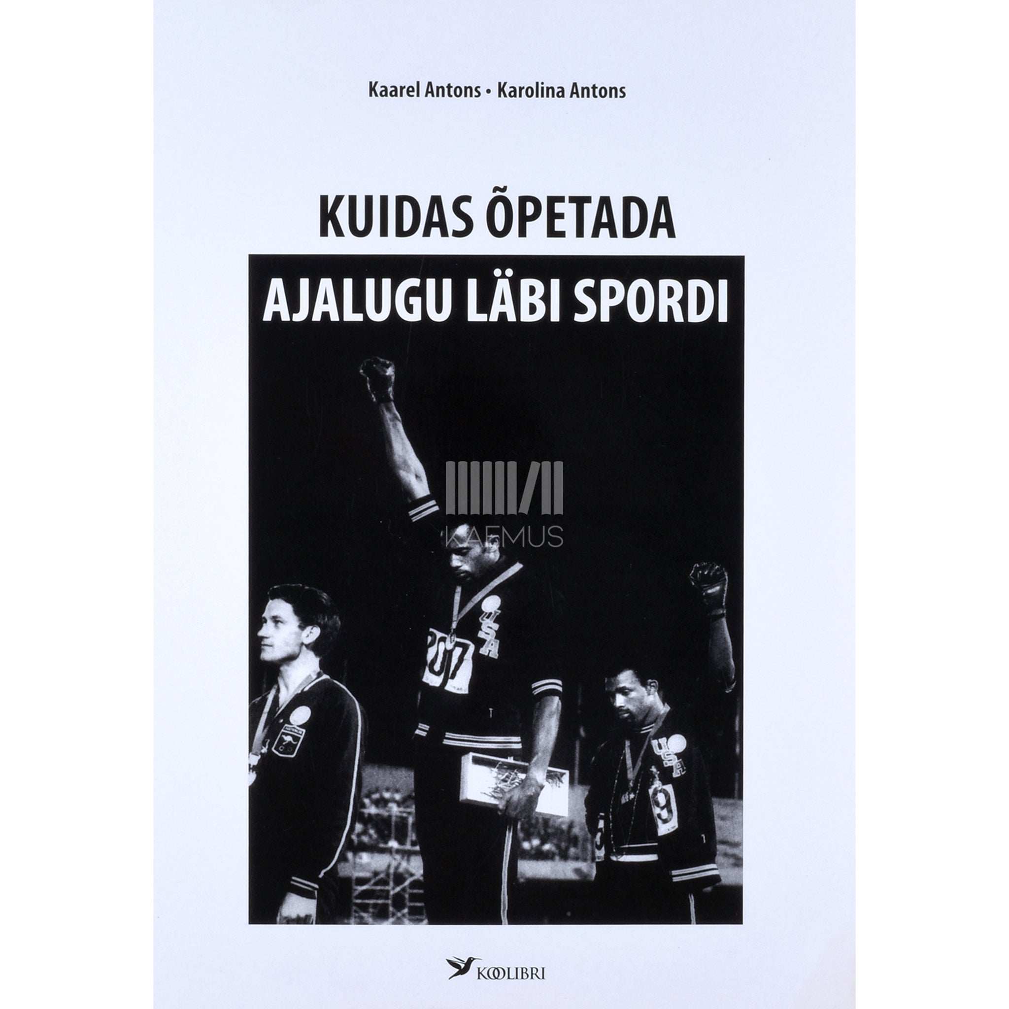 Kaarel Antons, Karolina Antons Kuidas õpetada ajalugu läbi spordi. Lisamaterjale õpetajale