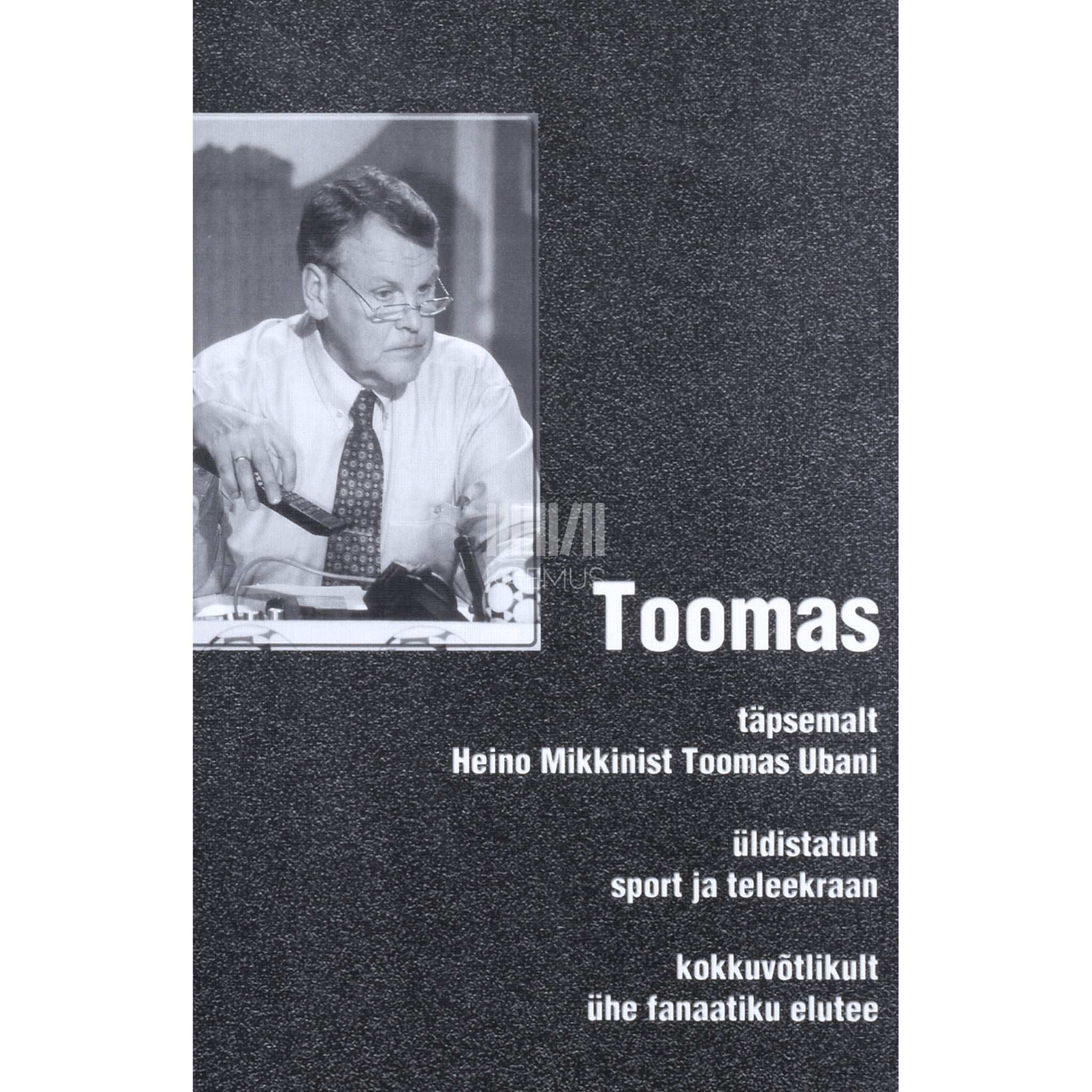 ... Toomas. Täpsemalt Heino Mikkinist Toomas Ubani