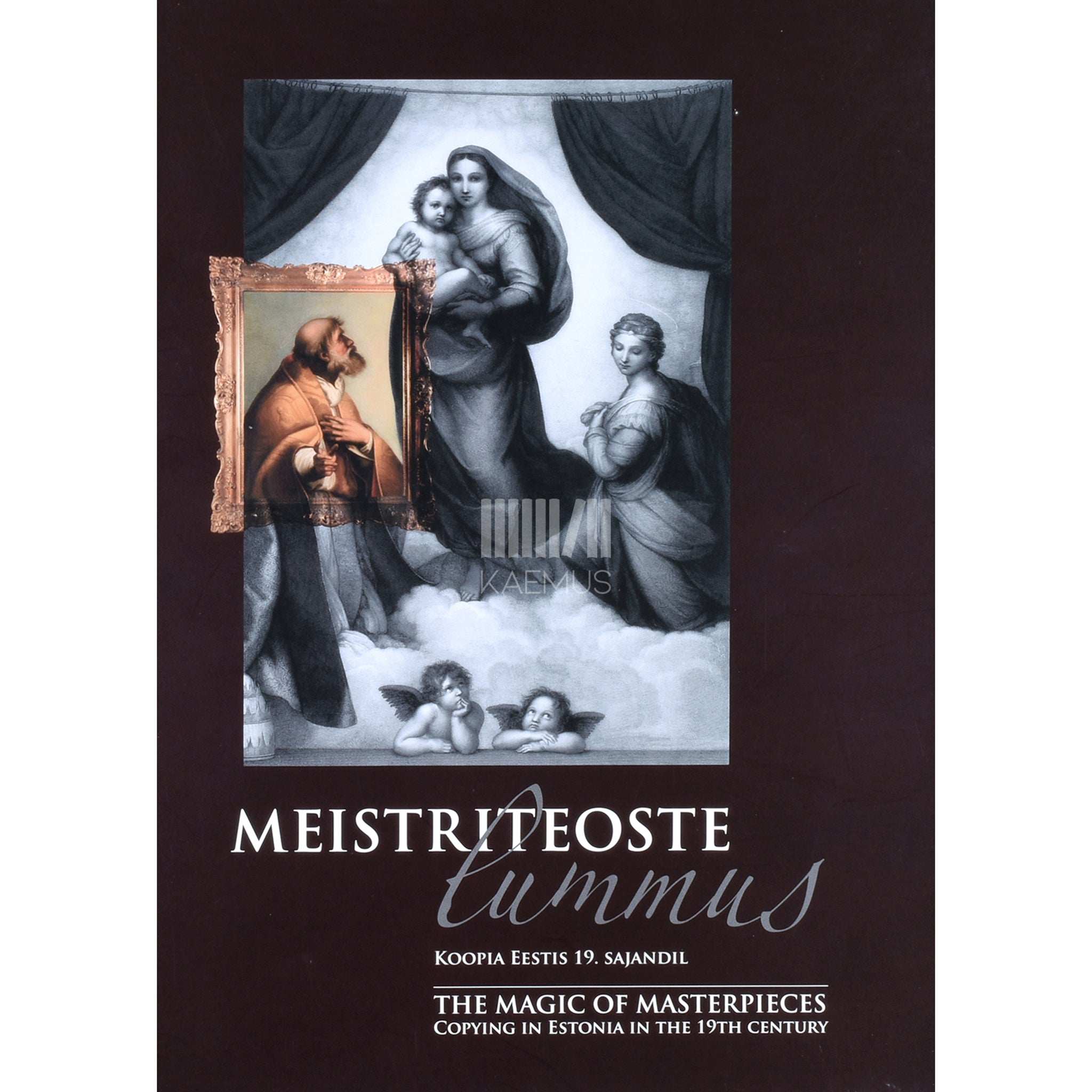 ... Meistriteoste lummus. Koopia Eestis 19. sajandil, näitus 2005-2006