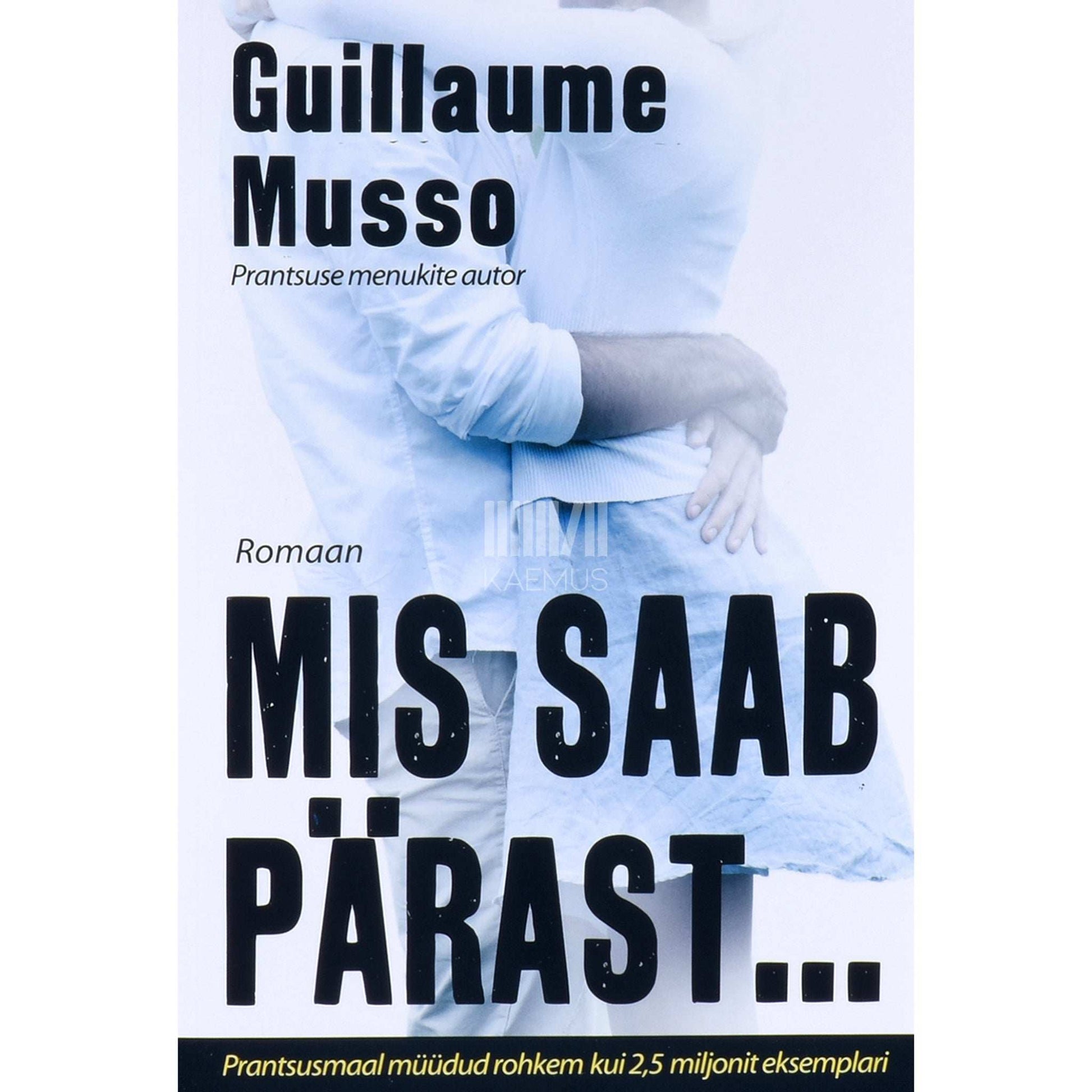 Guillaume Musso - Mis saab pärast …