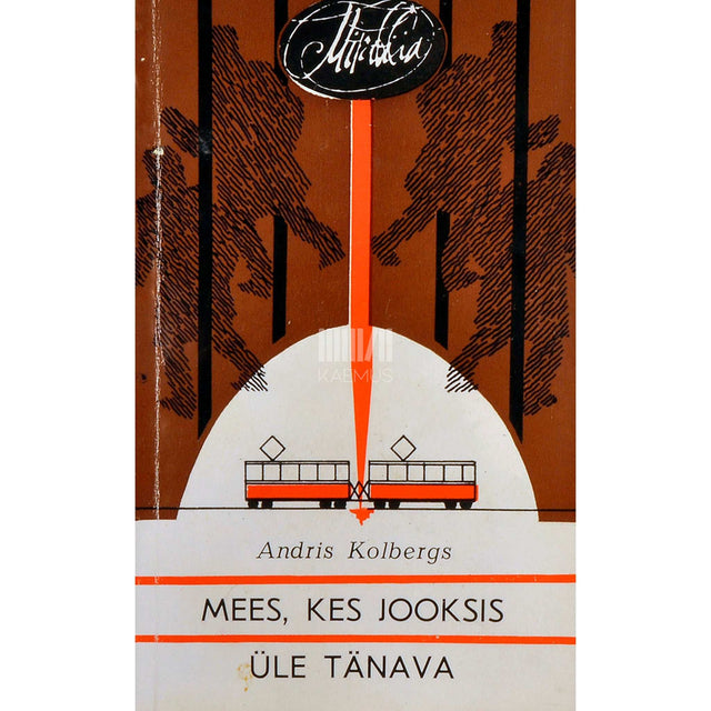 Andris Kolbergs - Mees, kes jooksis üle tänava