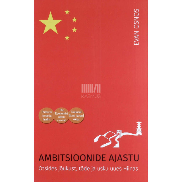 Evan Osnos - Ambitsioonide ajastu. Otsides jõukust, tõde ja usku uues Hiinas