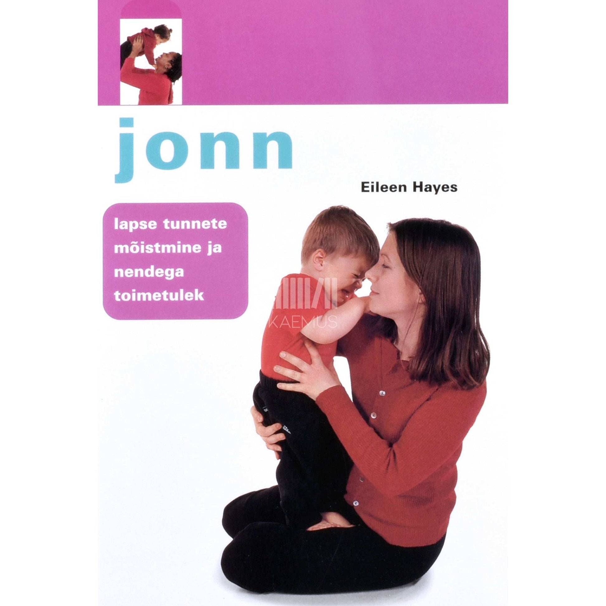 Eileen Hayes - Jonn. Lapse tunnete mõistmine ja nendega toimetulek