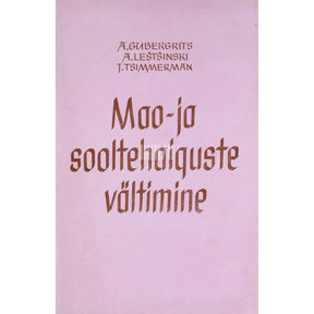 Aleksandr Gubergrits, L. Leštšinski, J. Tsimmerman Mao- ja sooltehaiguste vältimine
