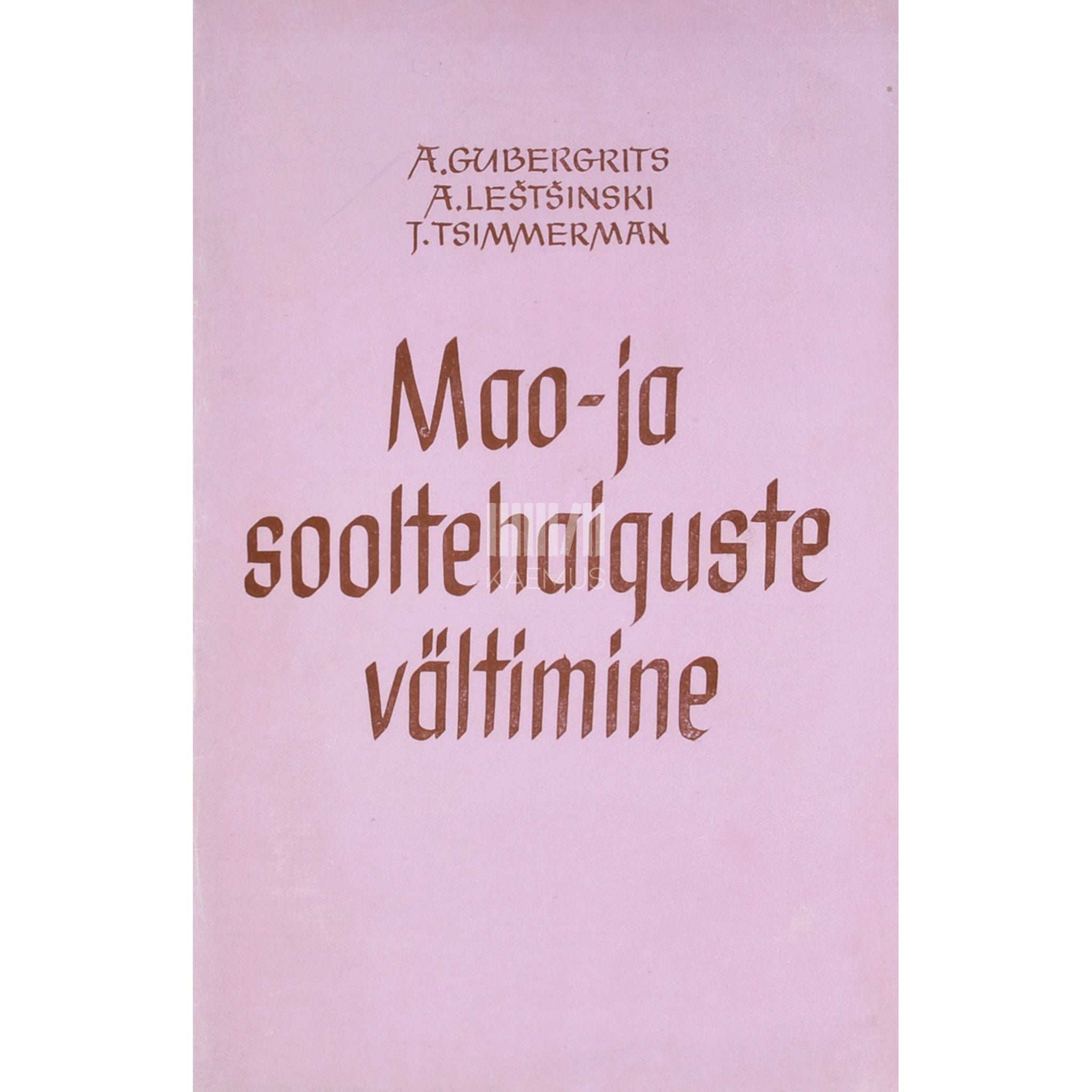 Aleksandr Gubergrits, L. Leštšinski, J. Tsimmerman Mao- ja sooltehaiguste vältimine