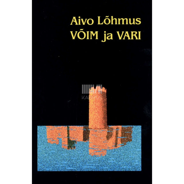 Aivo Lõhmus - Võim ja vari. Lugusid kaugematest ja lähematest aegadest