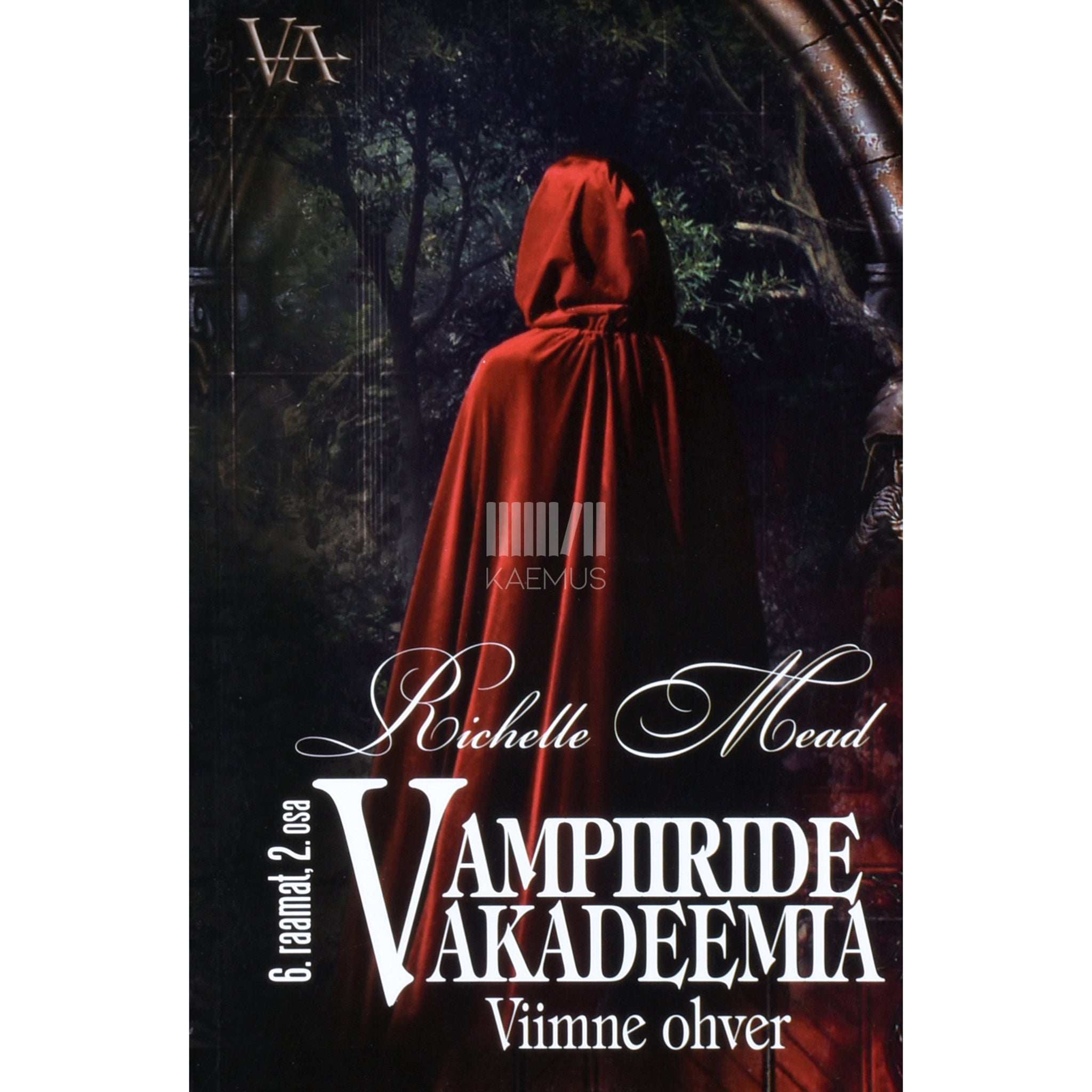Richelle Mead Vampiiride akadeemia 6. osa. Viimane ohver. II osa